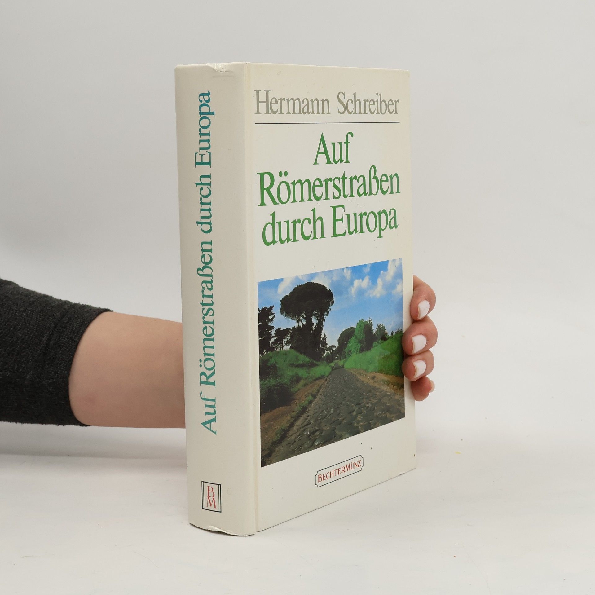Hermann Schreiber Auf Römenstraßen durch Europa