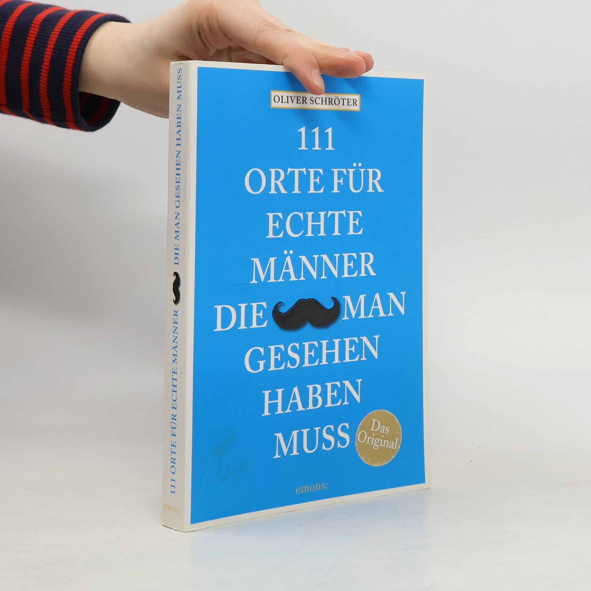 Oliver Schröter 111 Orte für echte Männer, die man gesehen haben muss