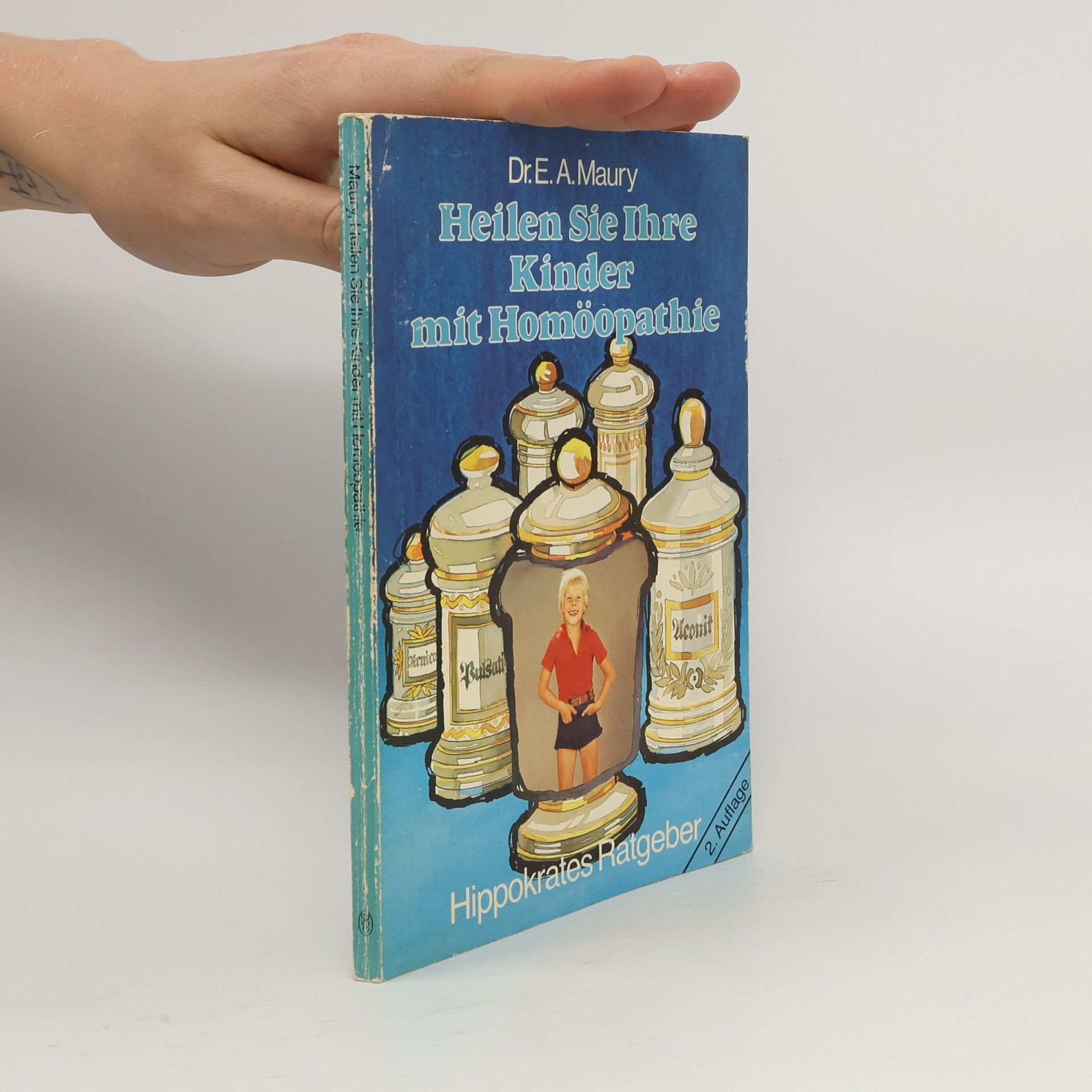 Emmerick A. Maury Heilen Sie Ihre Kinder mit Homöopathie