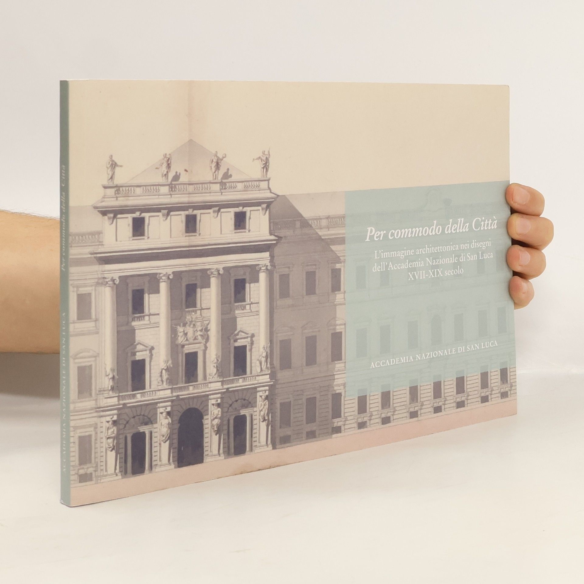 AA.VV. Accademia Nazionale di San Luca: Per commodo della Città