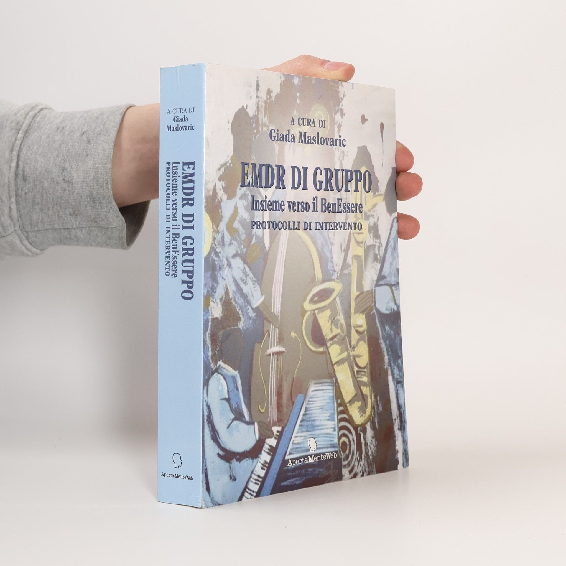Giada Maslovaric EMDR di gruppo. Insieme verso il benEssere. Protocolli di intervento