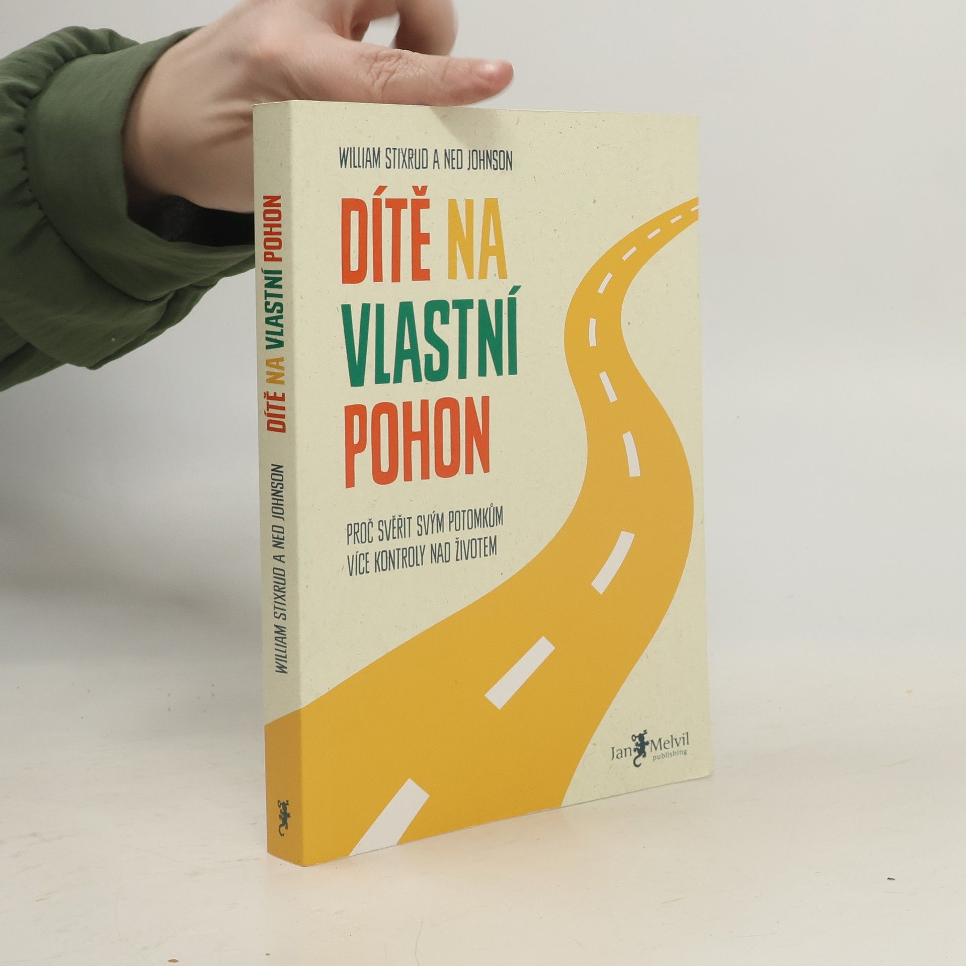 William R. Stixrud Dítě na vlastní pohon: Proč svěřit svým potomkům více kontroly nad životem