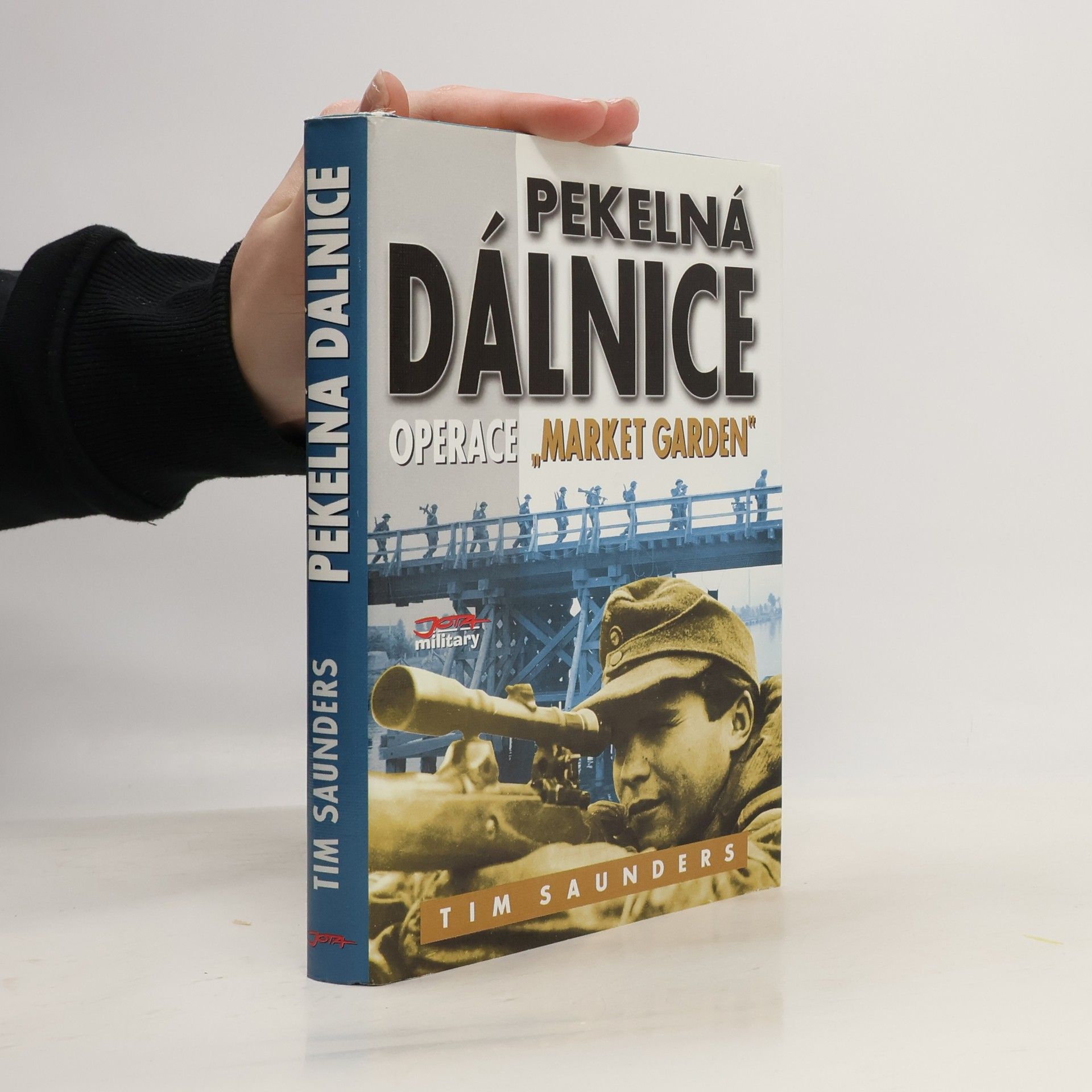 Tim Saunders Pekelná dálnice: Operace Market Garden