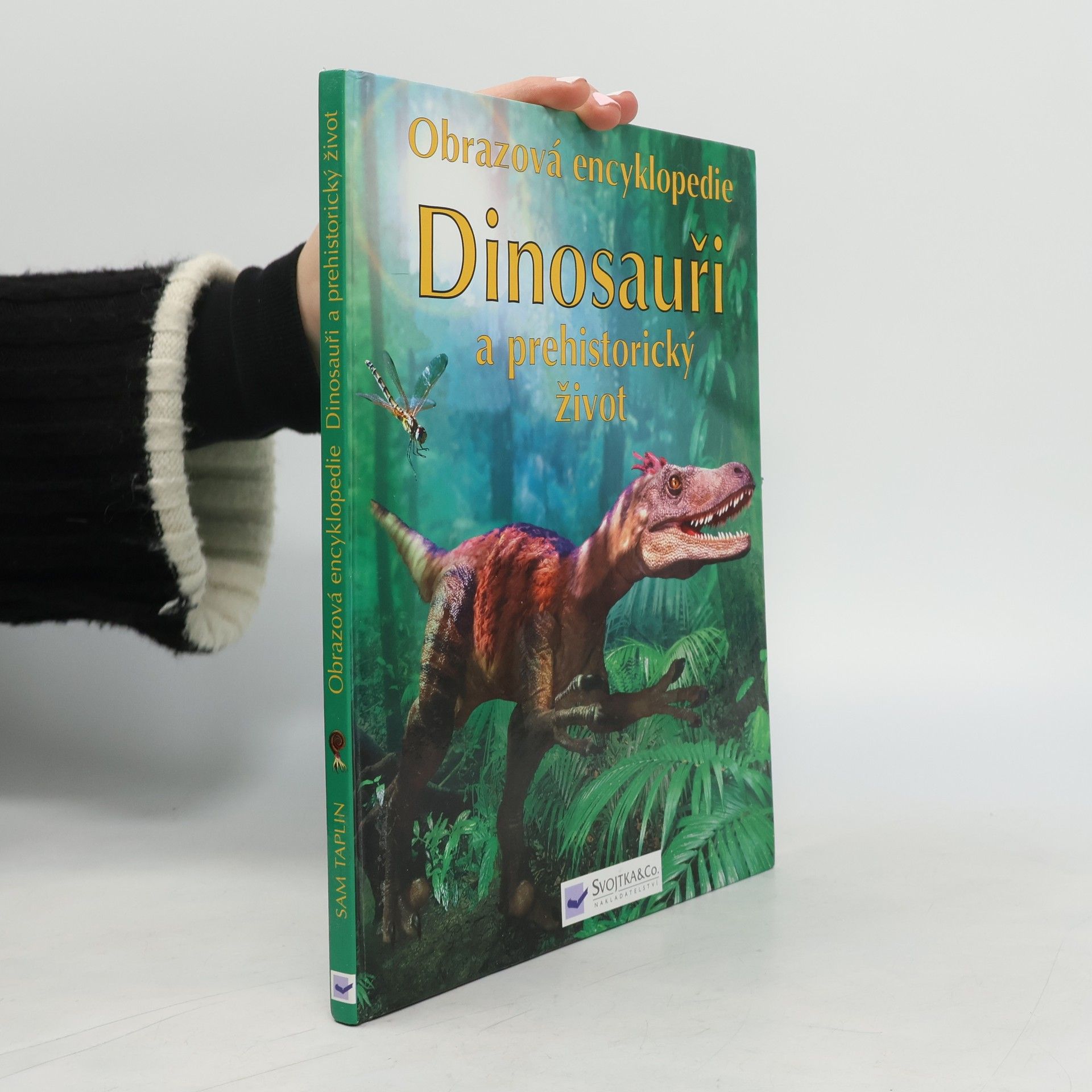 Sam Taplin Dinosauři a prehistorický život: Obrazová encyklopedie