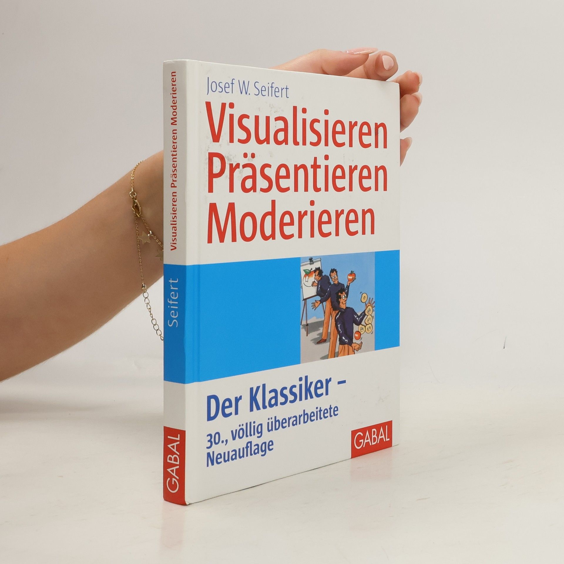 Josef W. Seifert Visualisieren - Präsentieren - Moderieren
