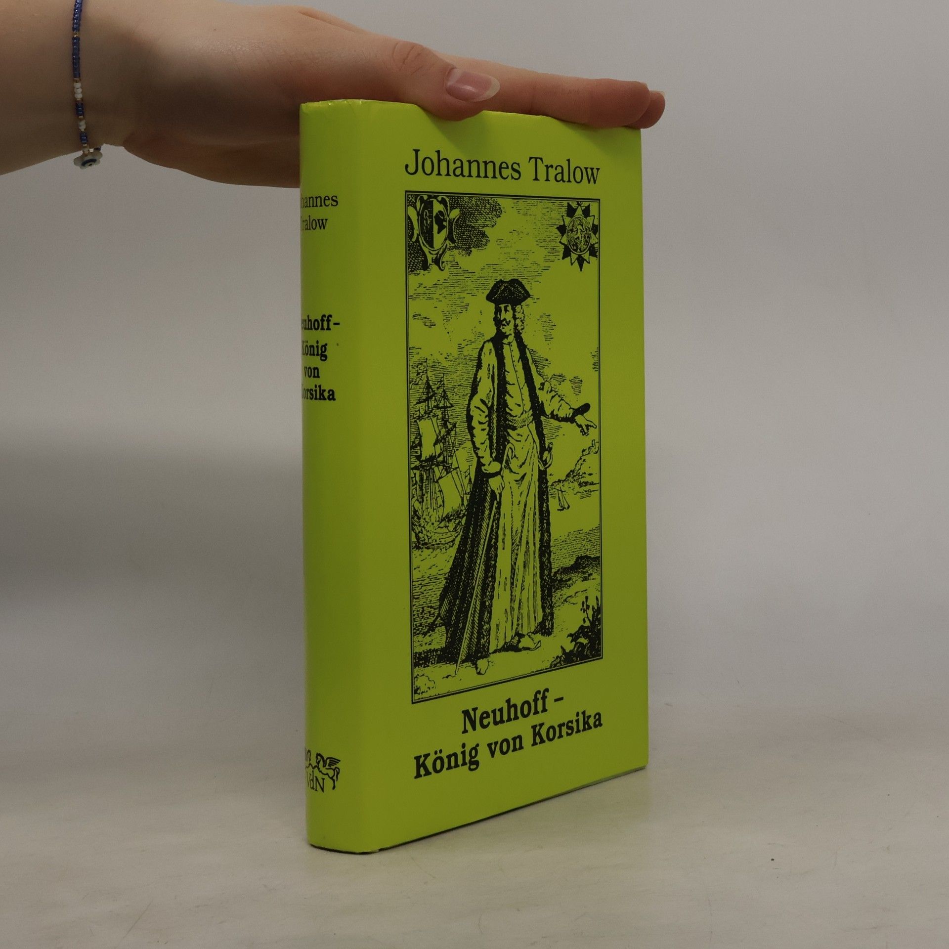 Johannes Tralow Neuhoff - König von Korsika