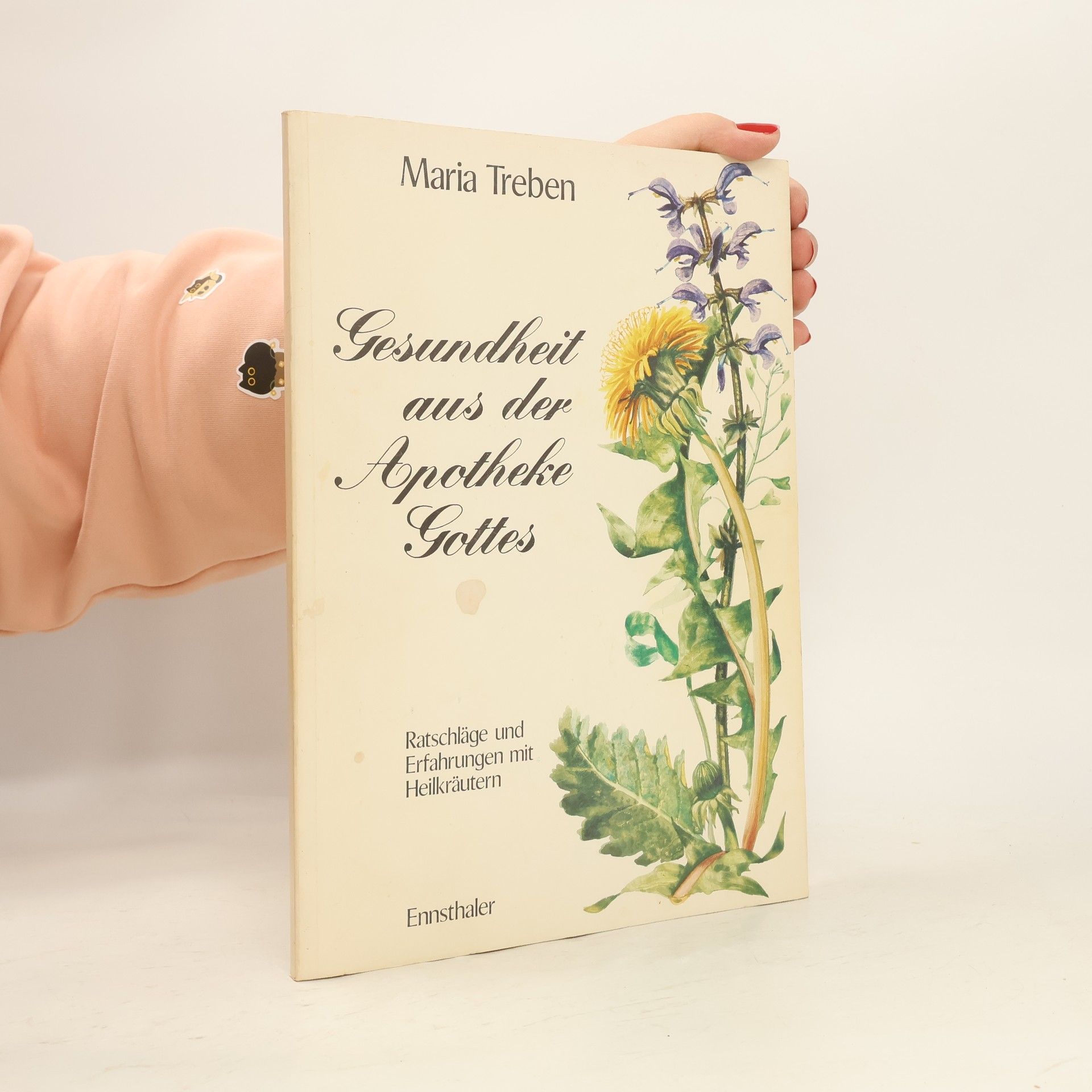 Mária Trebenová Gesundheit aus der Apotheke Gottes : Ratschläge und Erfahrungen mit Heilkräutern