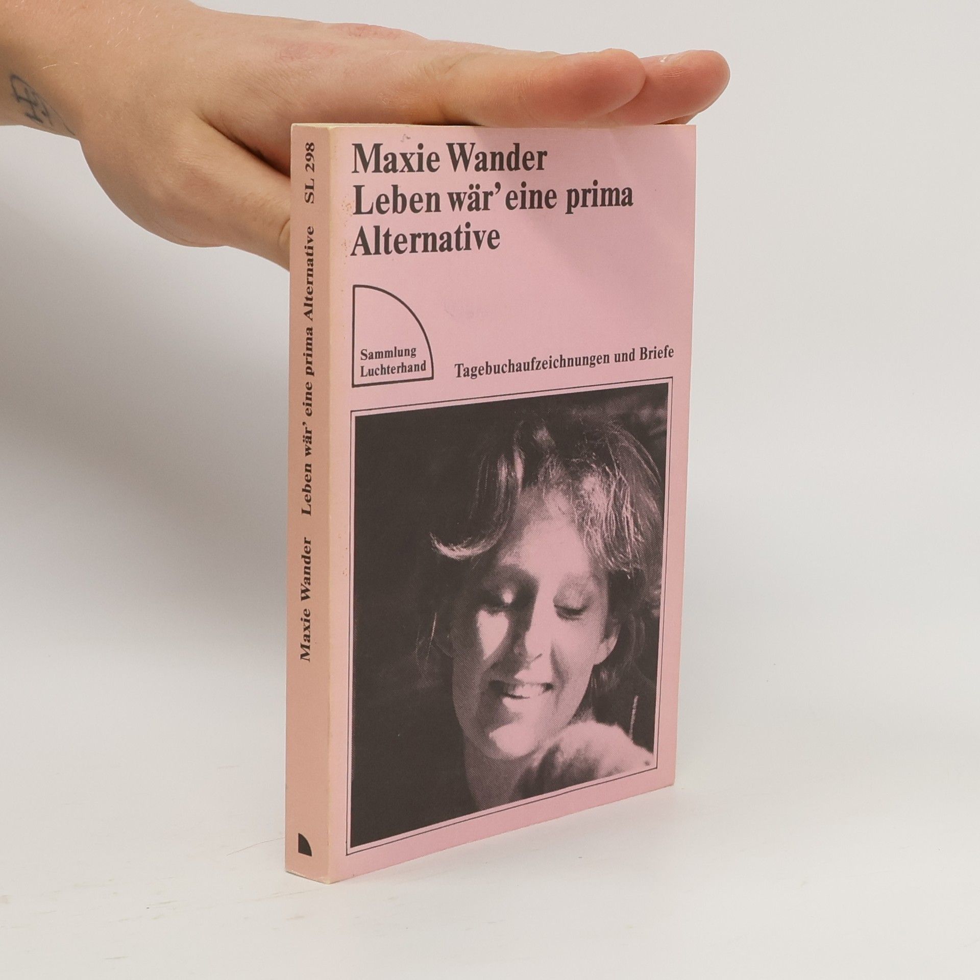 Maxie Wander Leben wär' eine prima Alternative Tagebuchaufzeichnungen und Briefe