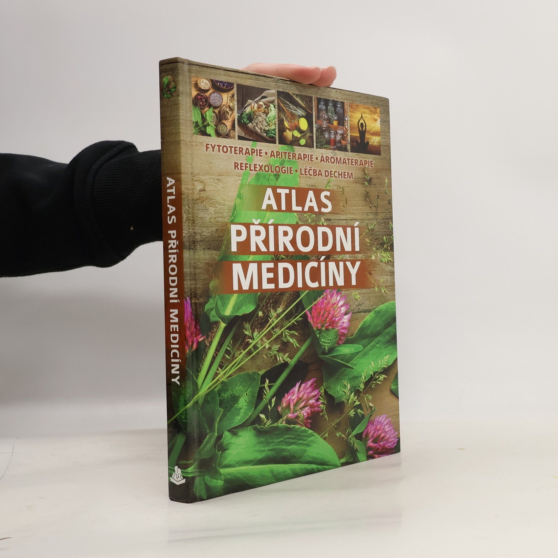 Kolektiv autorů Atlas přírodní medicíny: Fytoterapie, apiterapie, aromaterapie, reflexologie, léčba dechem