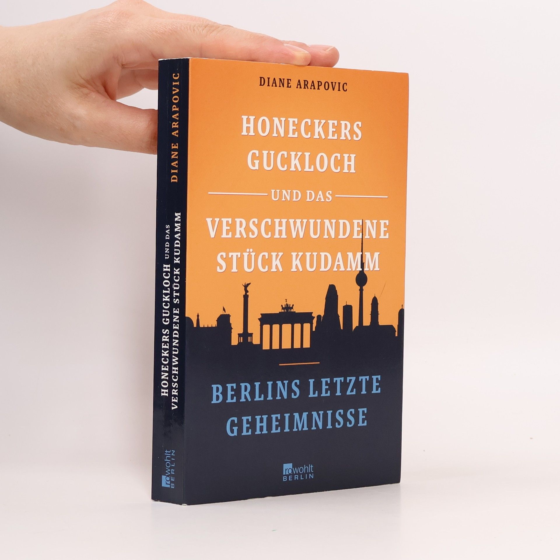 Diane Arapovic Honeckers Guckloch und das verschwundene Stück Kudamm