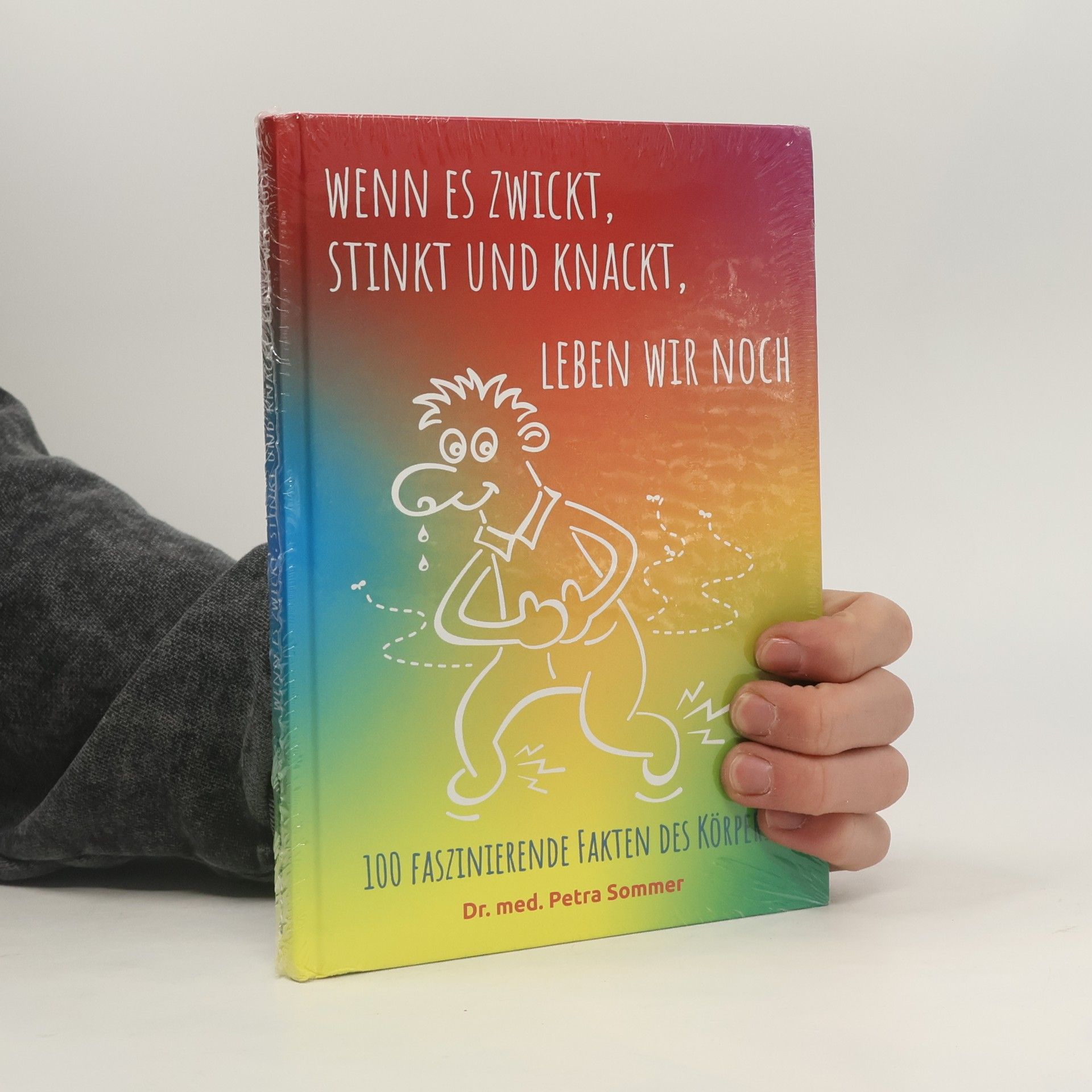 Petra Sommer Wenn es zwickt, stinkt und knackt, leben wir noch