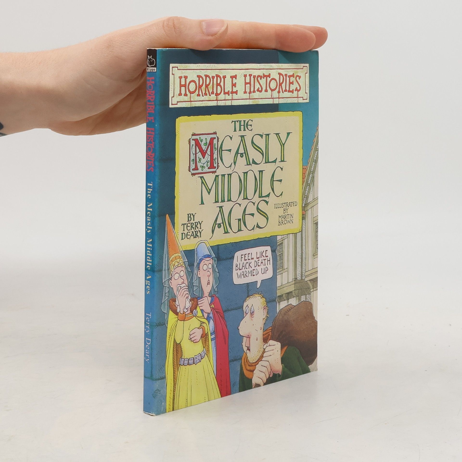 Terry Deary Horrible Histories. The Measly Middle Ages