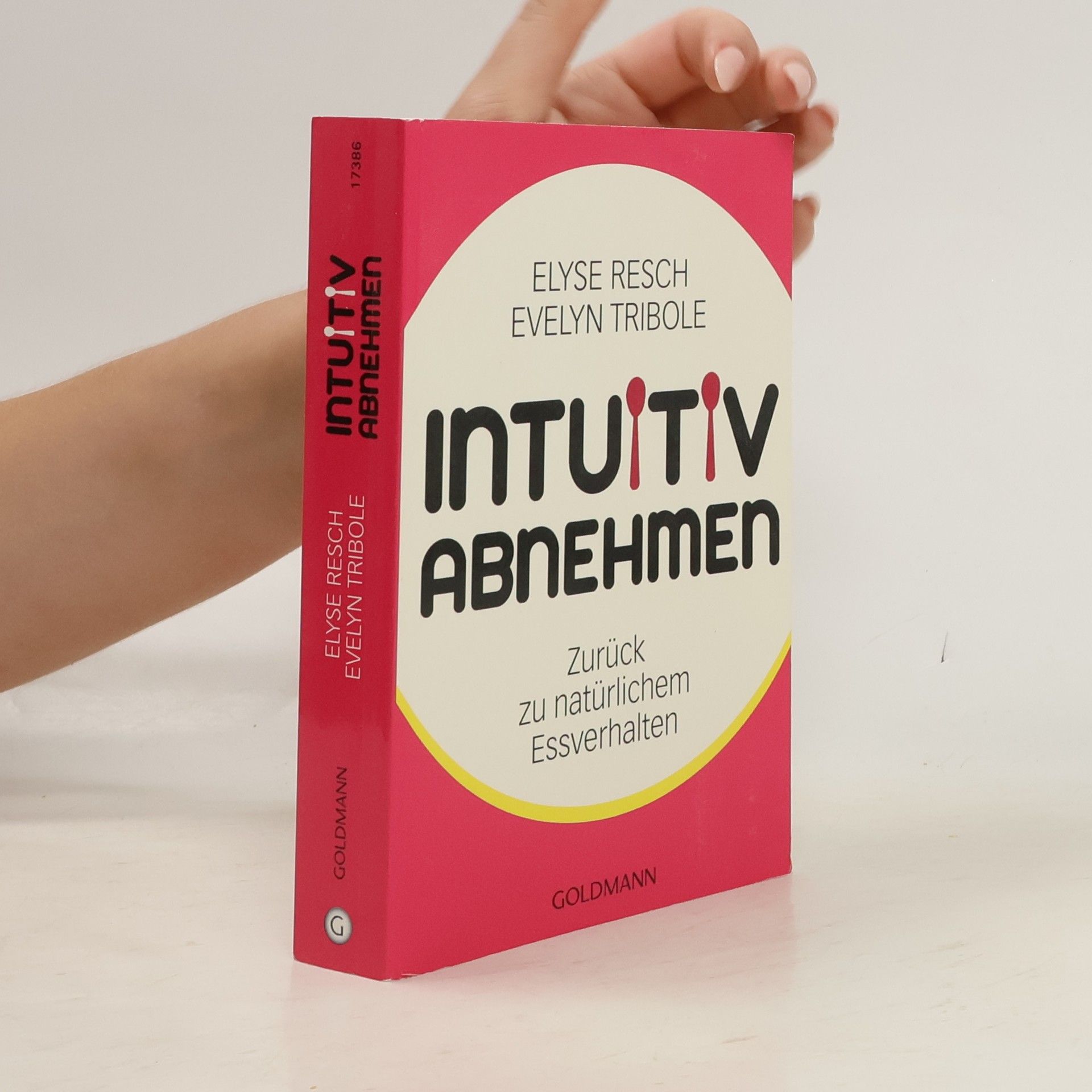 Elyse Resch Intuitiv abnehmen : zurück zu natürlichem Essverhalten