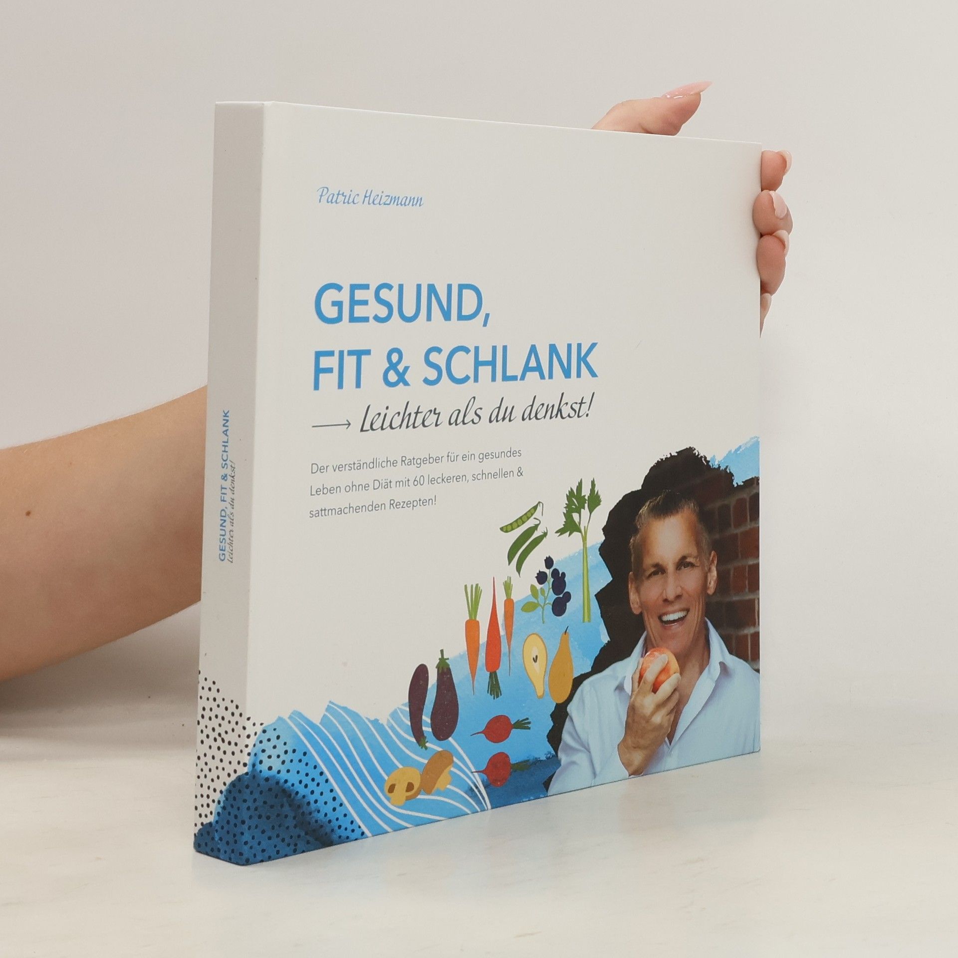 Patric Heizmann Gesund, Fit & Schlank