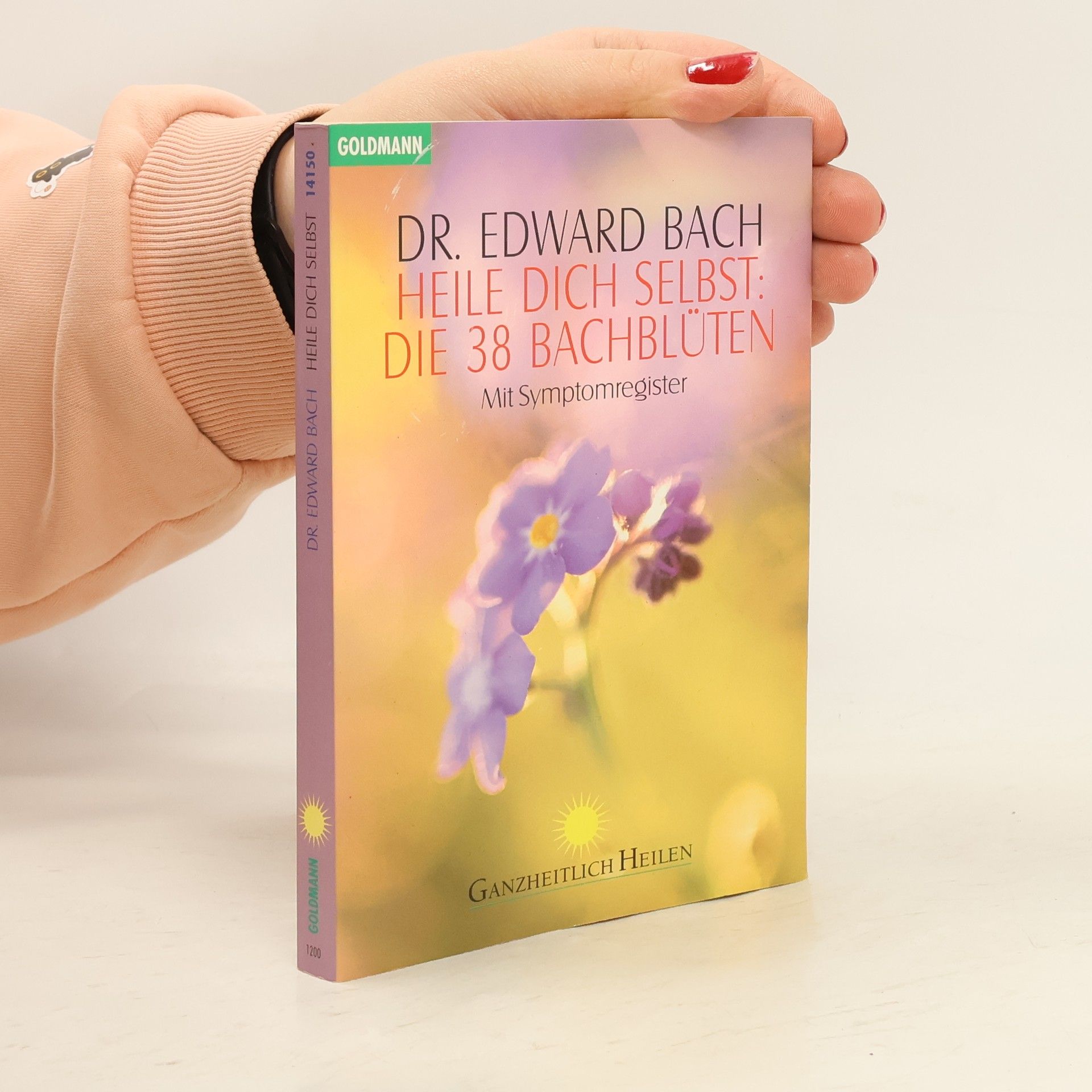 Edward Bach Heile dich Selbst: die 38 Bachblüten
