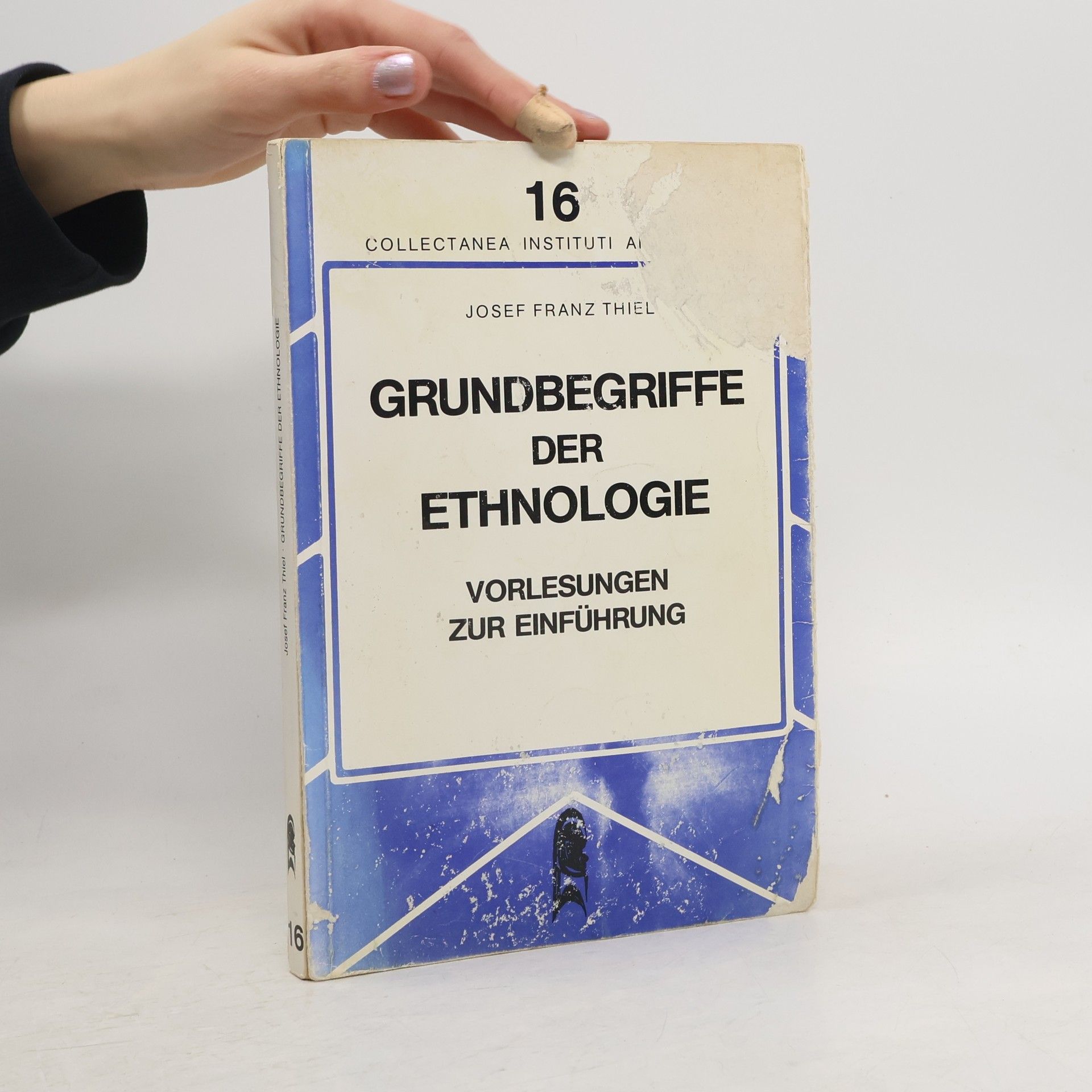 Josef Franz Thiel Collectanea Instituti Anthropos - 16: Grundbegriffe der Ethnologie