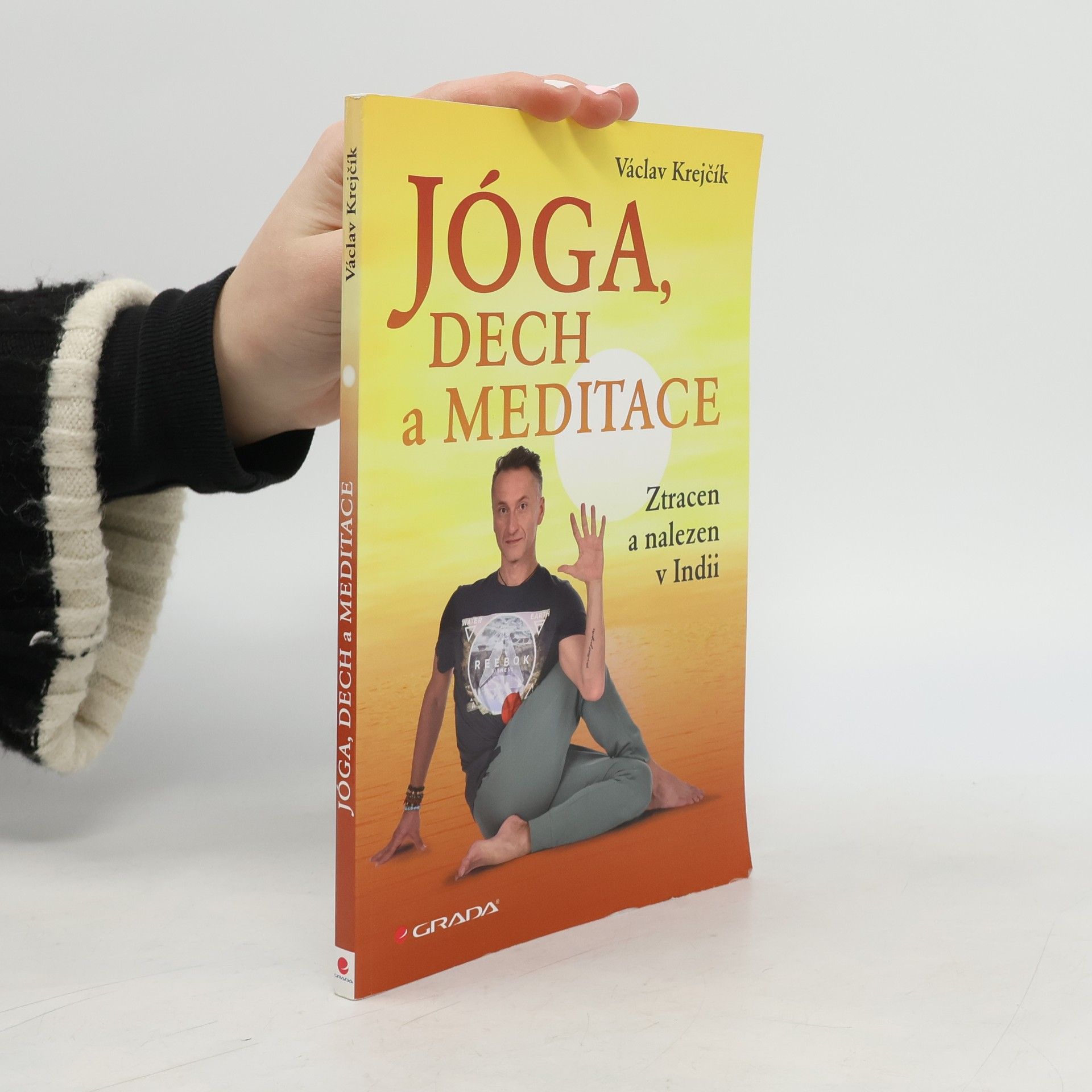 Václav Krejčík Jóga, dech a meditace: Ztracen a nalezen v Indii