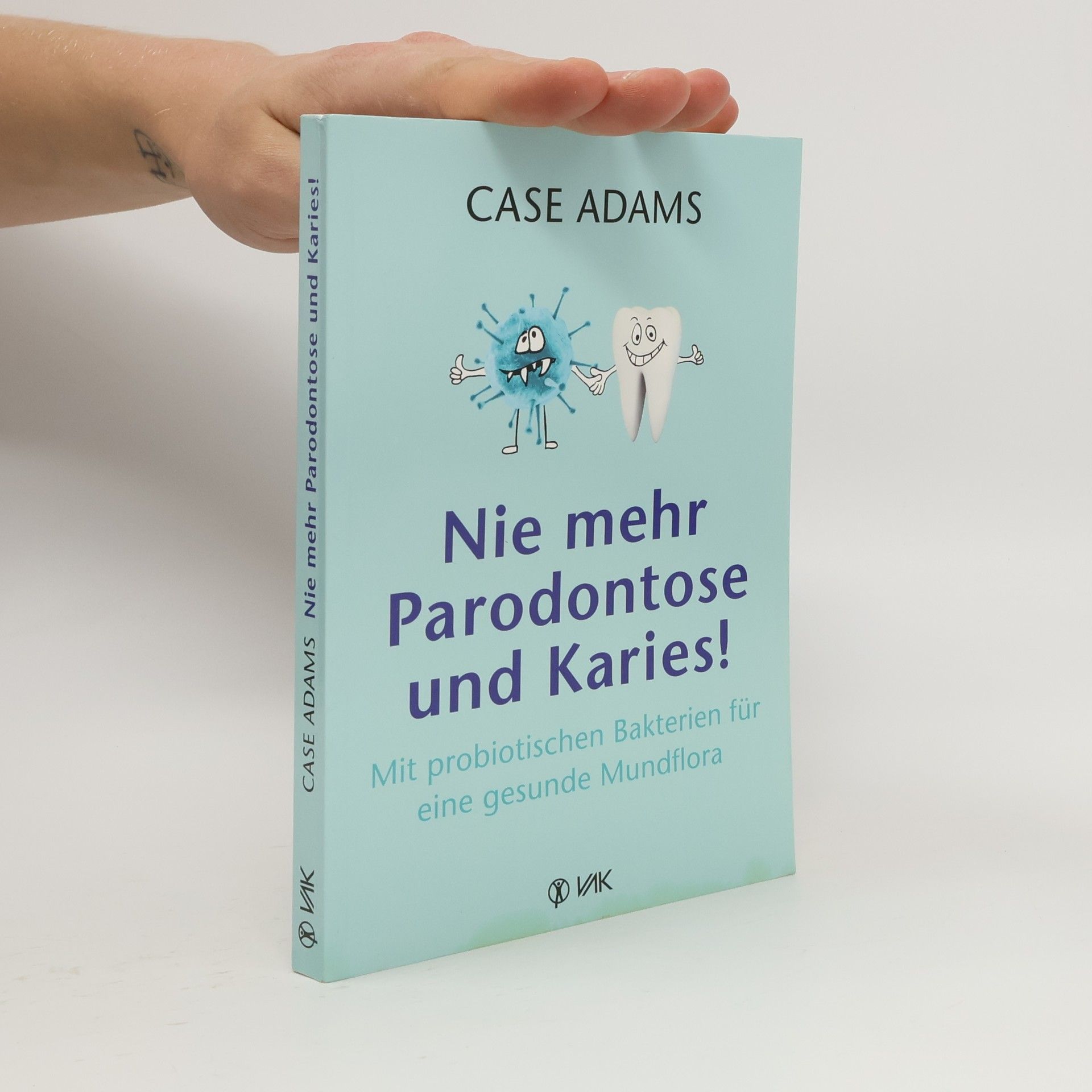Case Adams Nie mehr Parodontose und Karies!