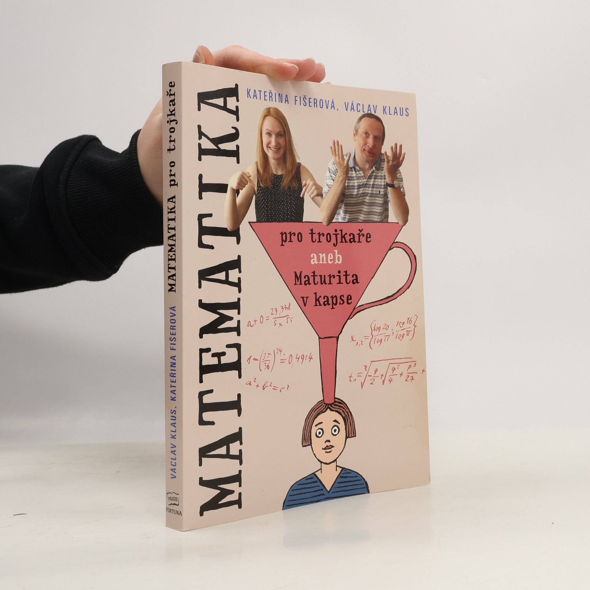 Václav Klaus Matematika pro trojkaře, aneb, Maturita v kapse