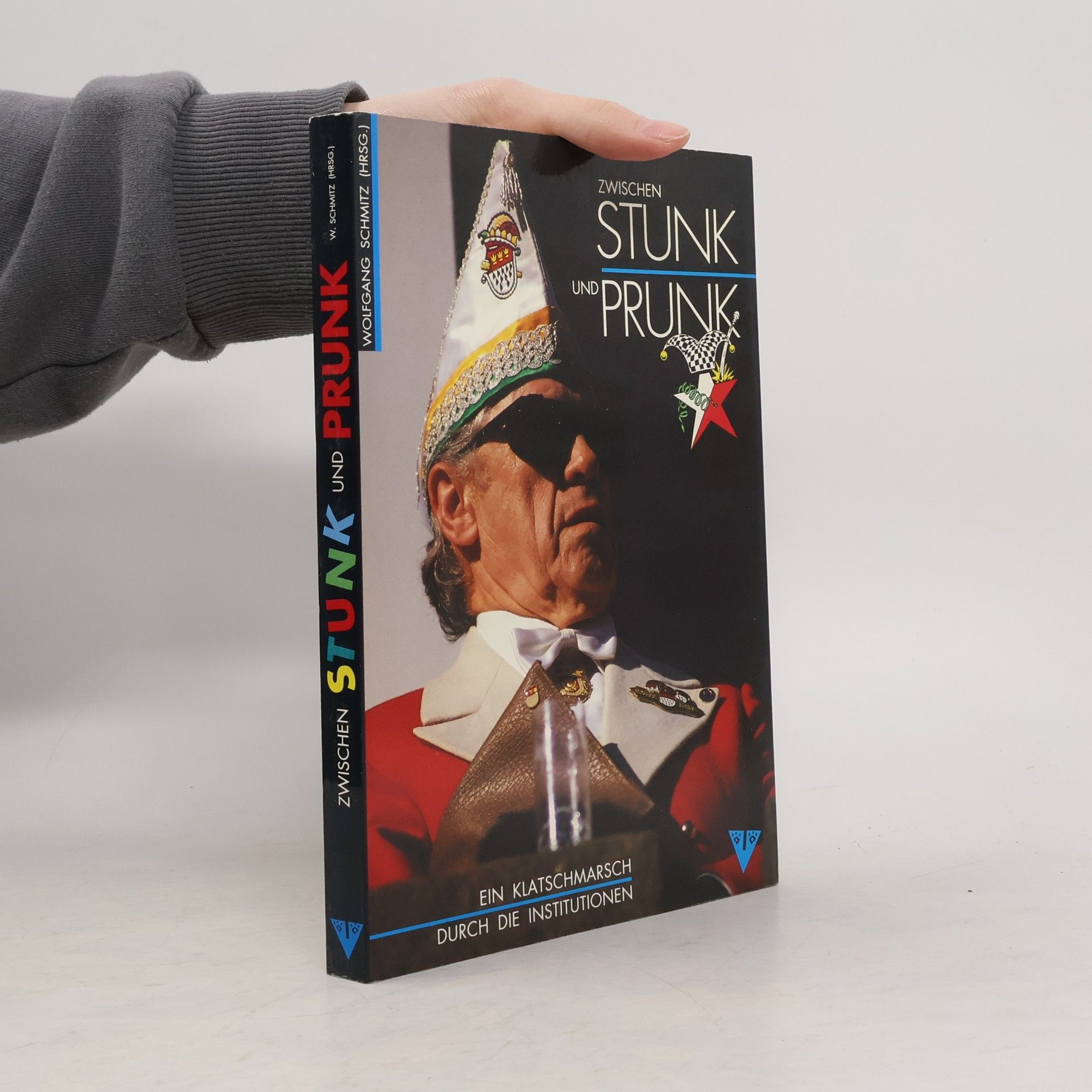 Wolfgang Schmitz Zwischen Prunk und Stunk