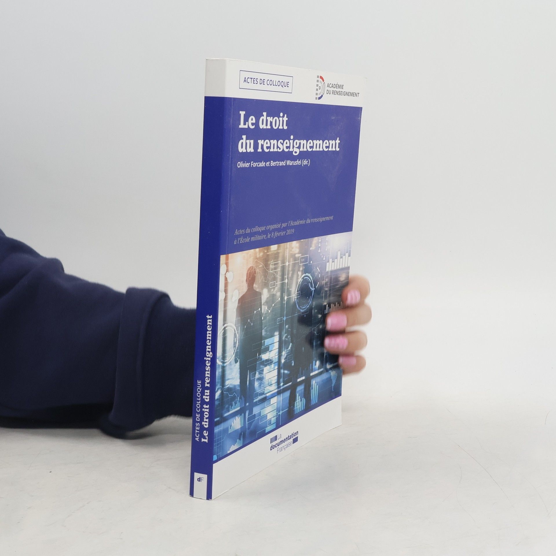 Olivier Forcade Actes de colloque: Le droit du renseignement