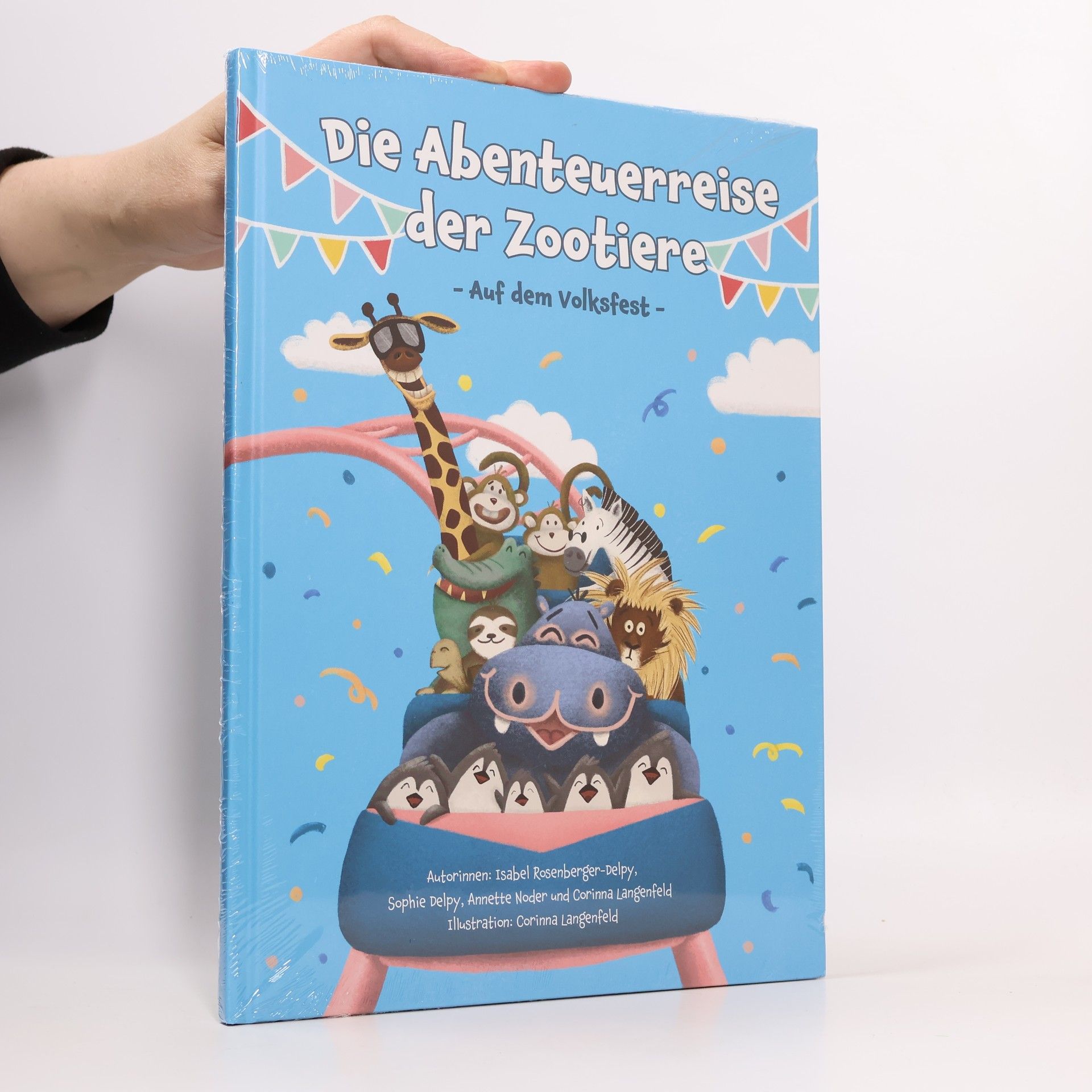 Isabel Rosenberger-Delpy Die Abenteuerreise der Zootiere. Auf dem Volksfest