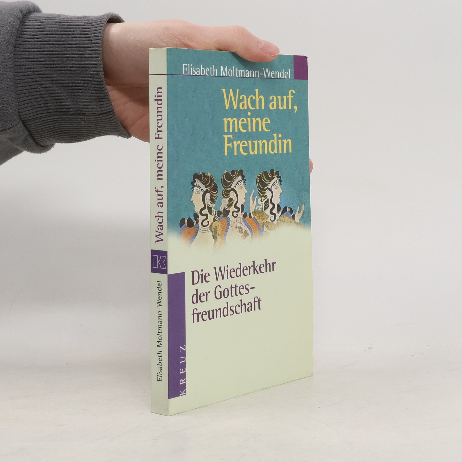 Elisabeth Moltmann Wendel Wach auf, meine Freundin