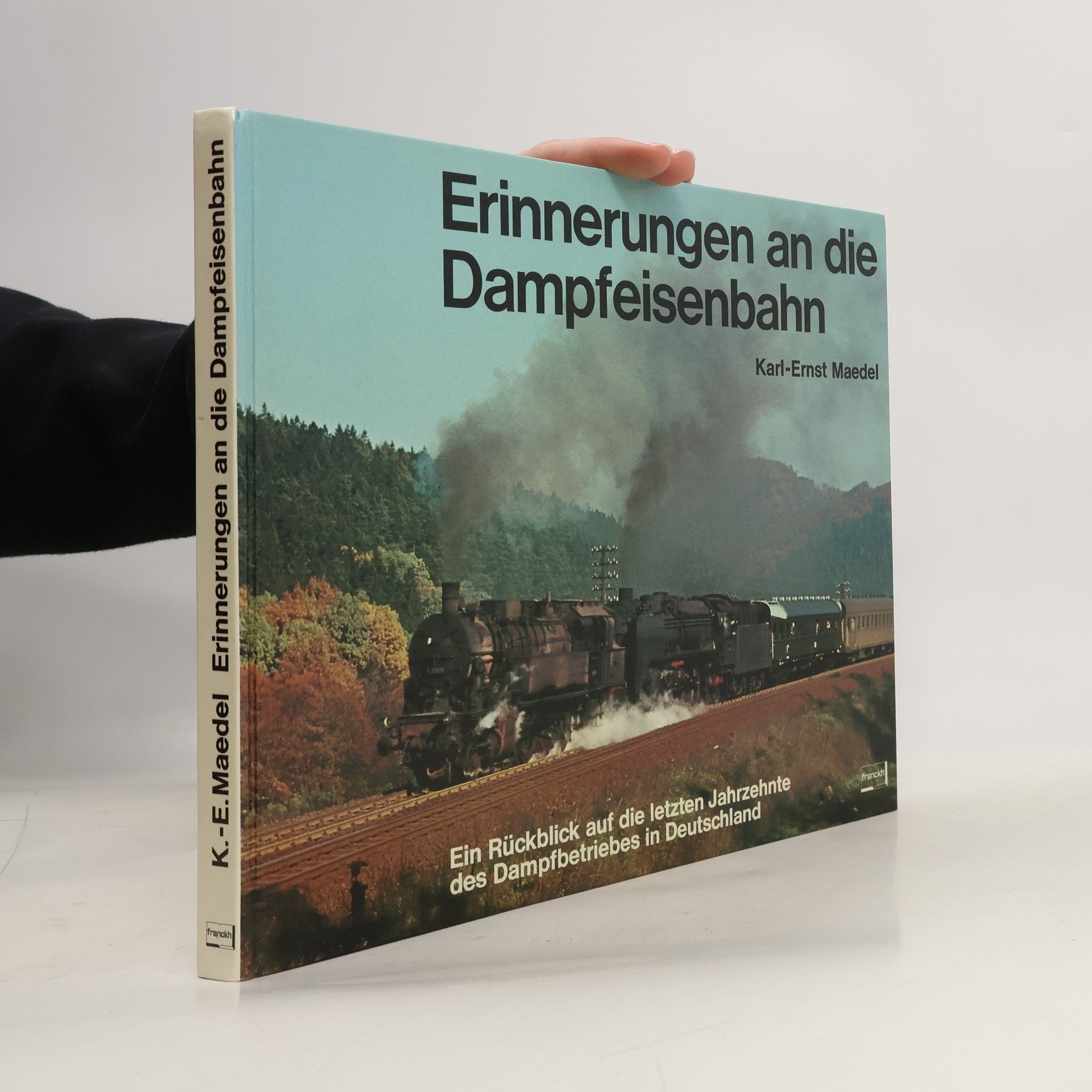 Karl Ernst Maedel Erinnerungen an die Dampfeisenbahn