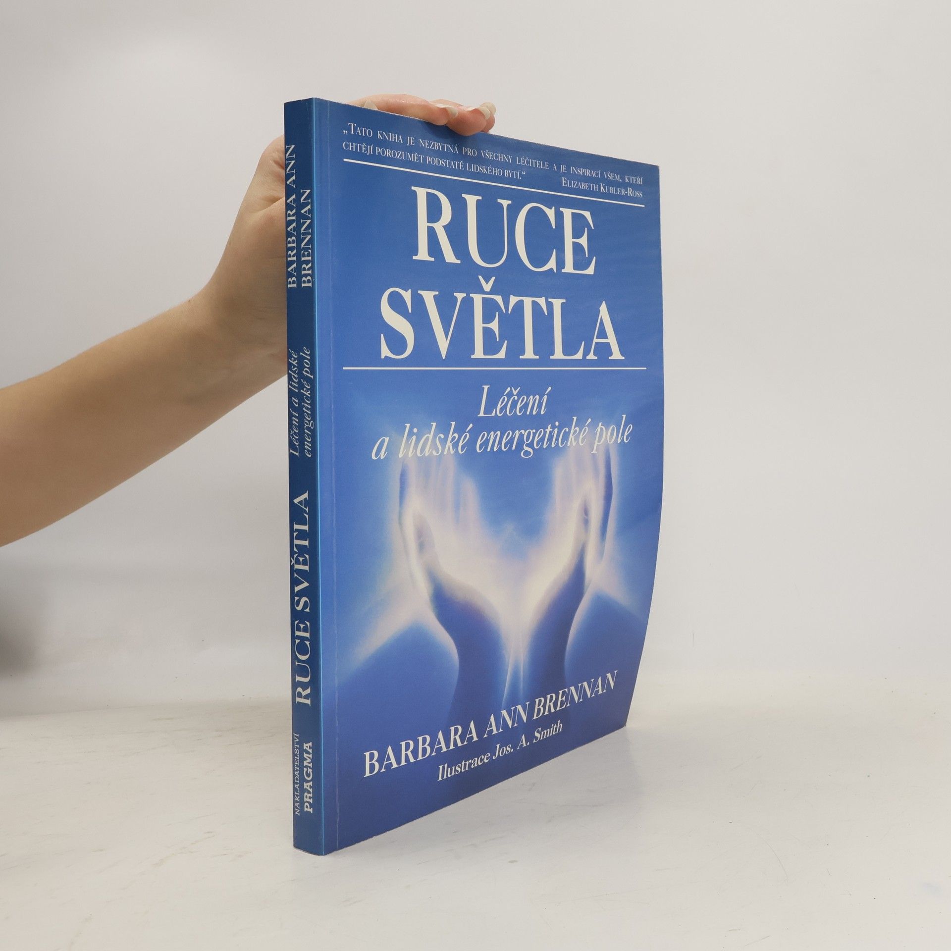 Barbara Ann Brennan Ruce světla. Léčení a lidské energetické pole