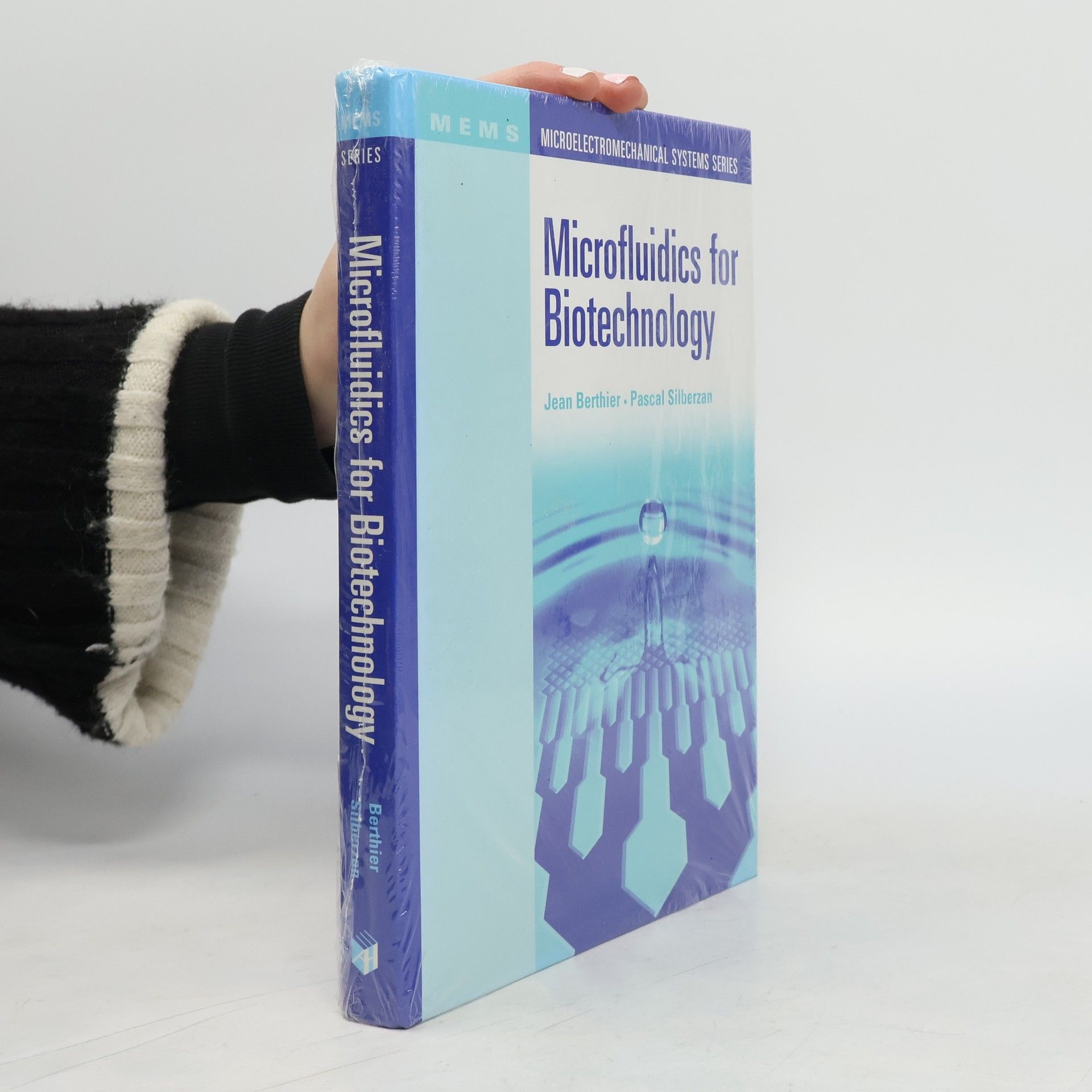 Jean Berthier Microelectromechanical Systems Series: Microfluidics for Biotechnology