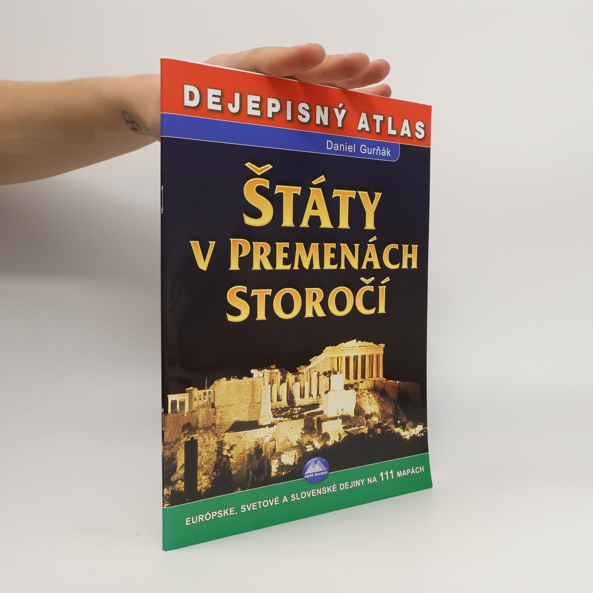 Daniel Gurňák Štáty v premenách storočí - Dejepisný atlas