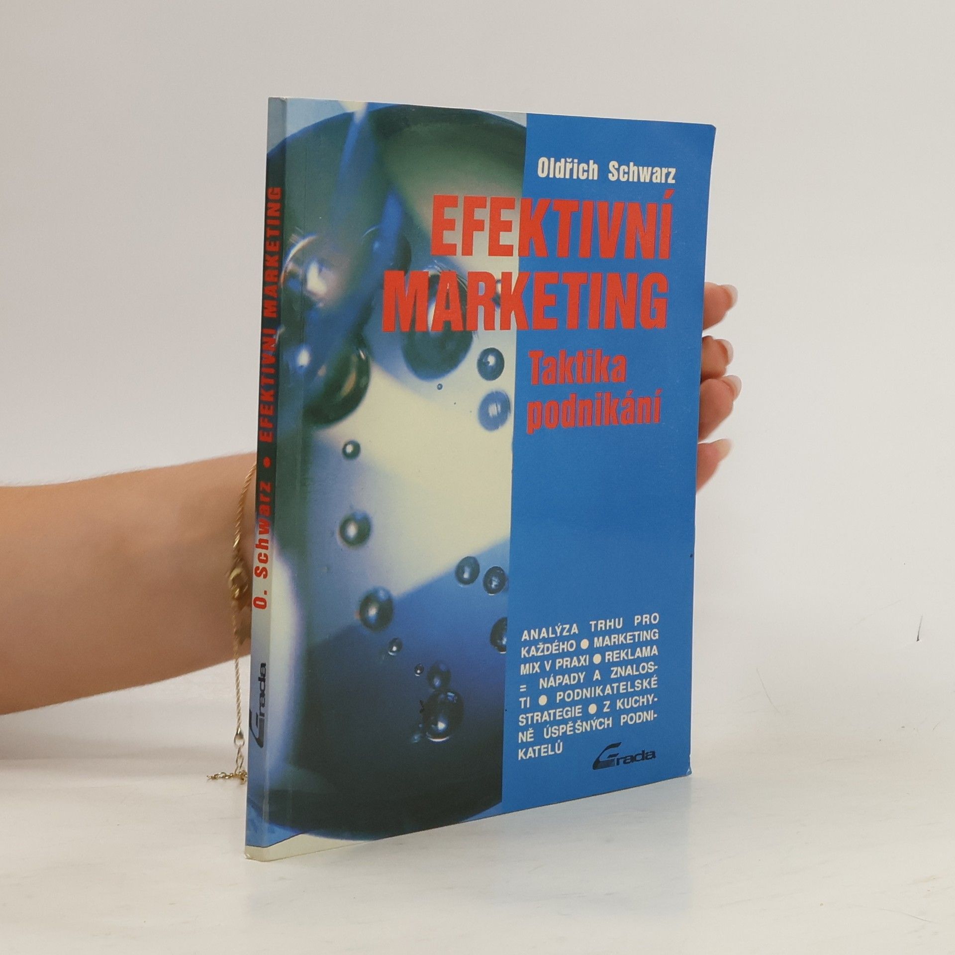Oldřich Schwarz Efektivní marketing: Taktika podnikání