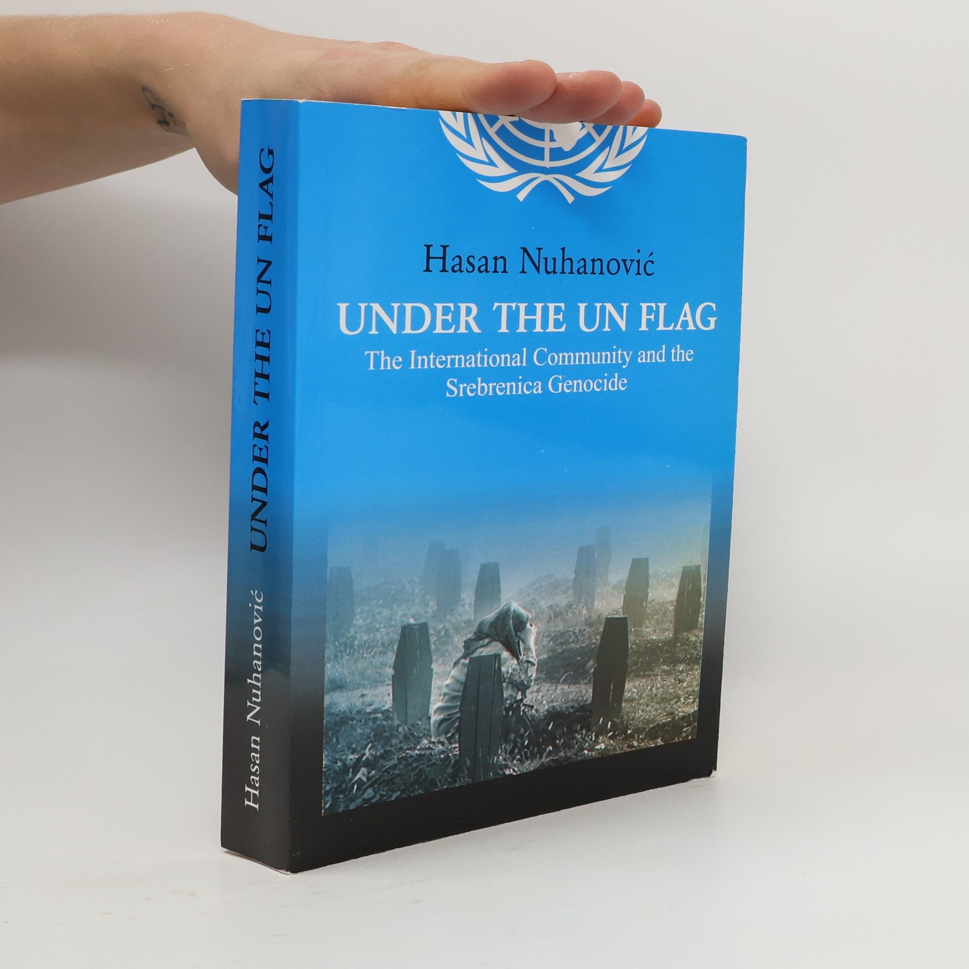 Hasan Nuhanovic Under The UN Flag