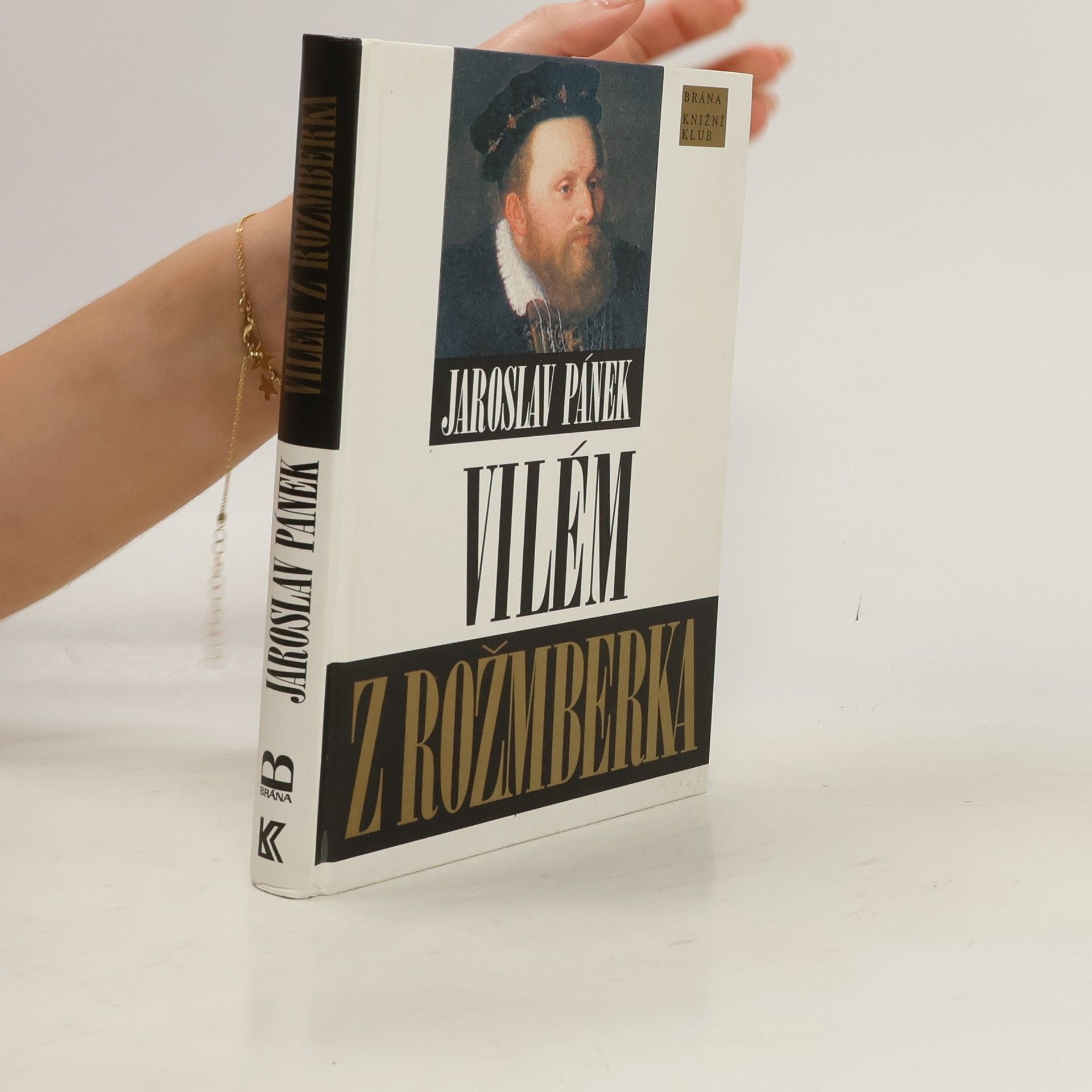 Jaroslav Pánek Vilém z Rožmberka : politik smíru