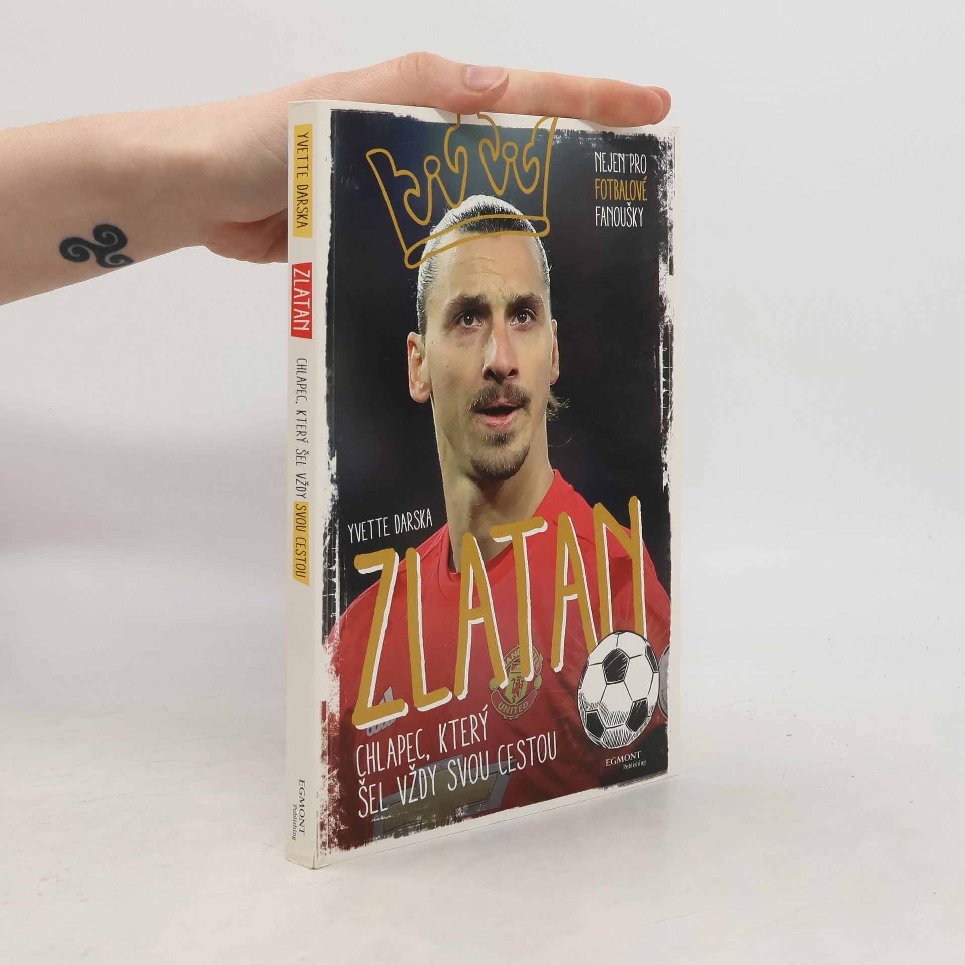 Yvette Darska Zlatan. Chlapec, který šel vždy svou cestou