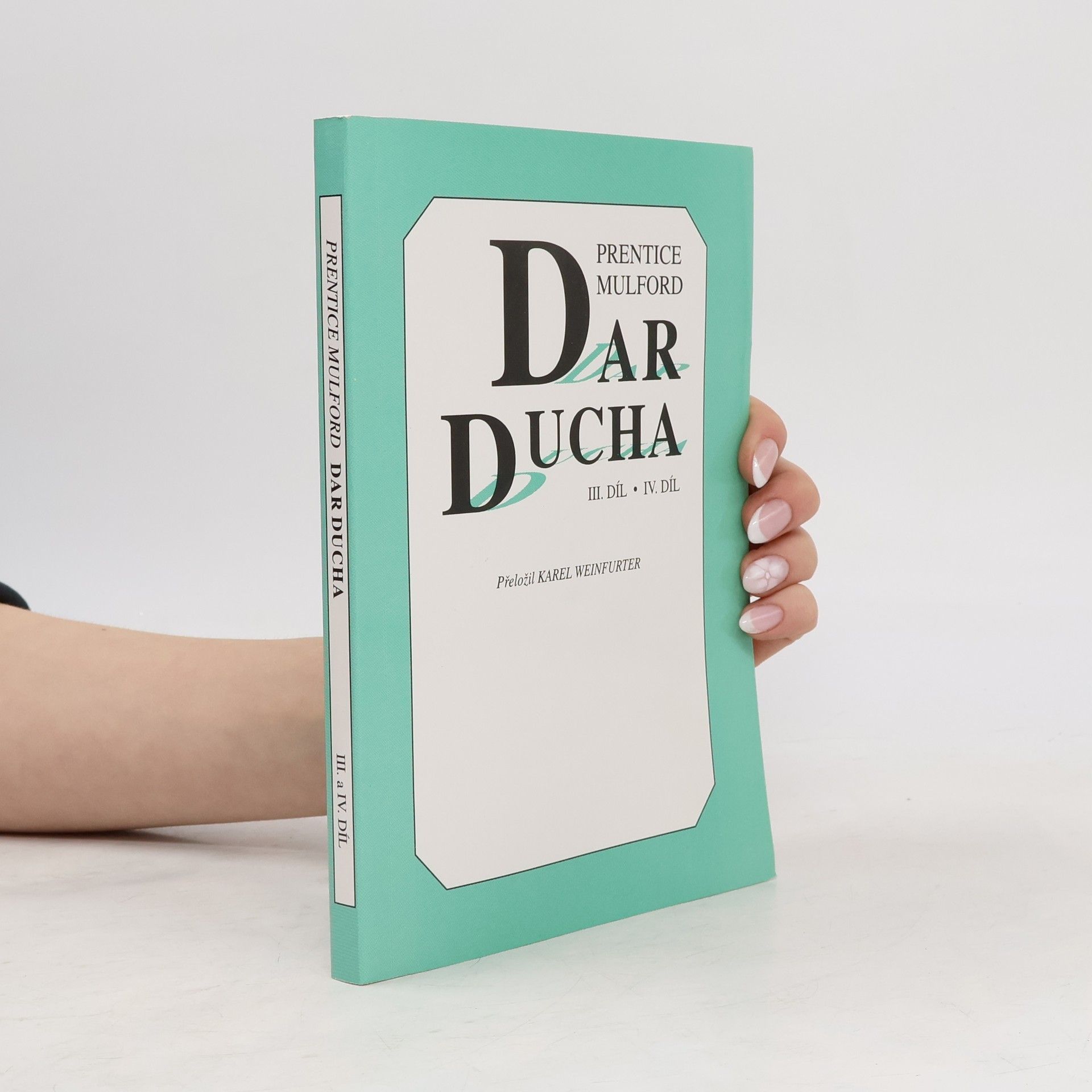 Prentice Mulford Dar ducha III. a IV. Duchovní síla a jak ji získat. Umění zůstat mladý