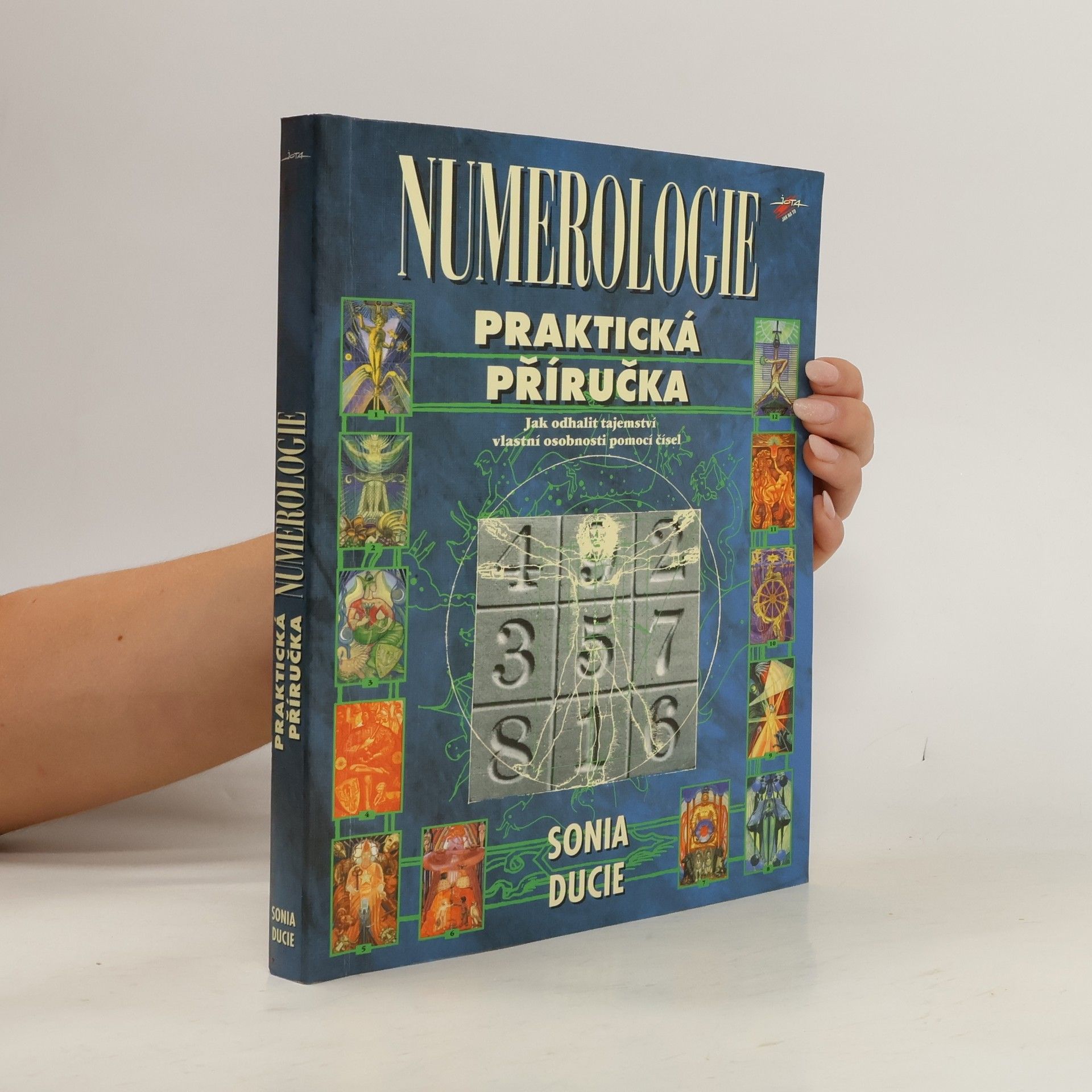 Sonia Ducie Numerologie. Praktická příručka, jak odhalit tajemství vlastní osobnosti pomocí čísel