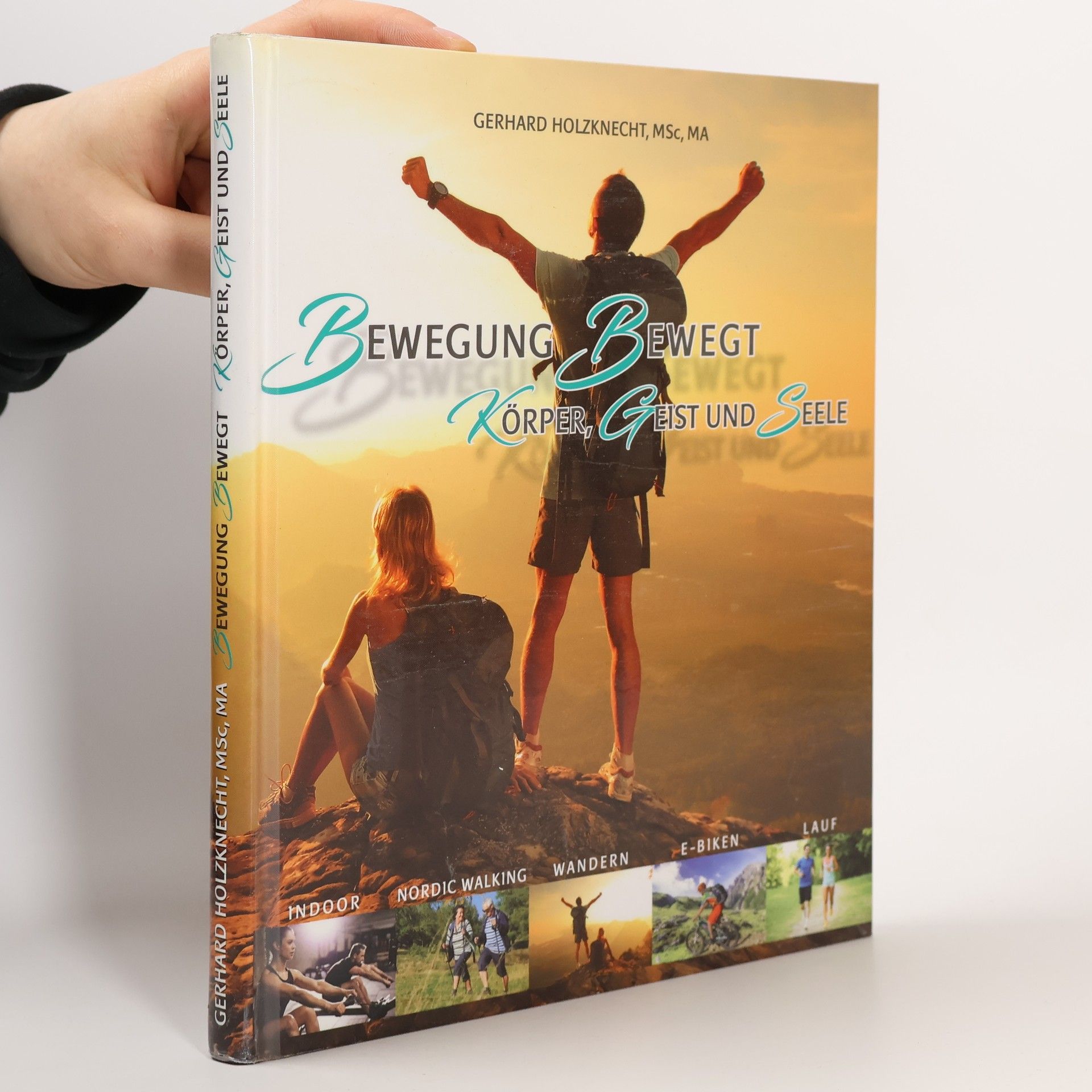 Gerhard Holzknecht Bewegung Bewegt. Körper, Geist und Seele