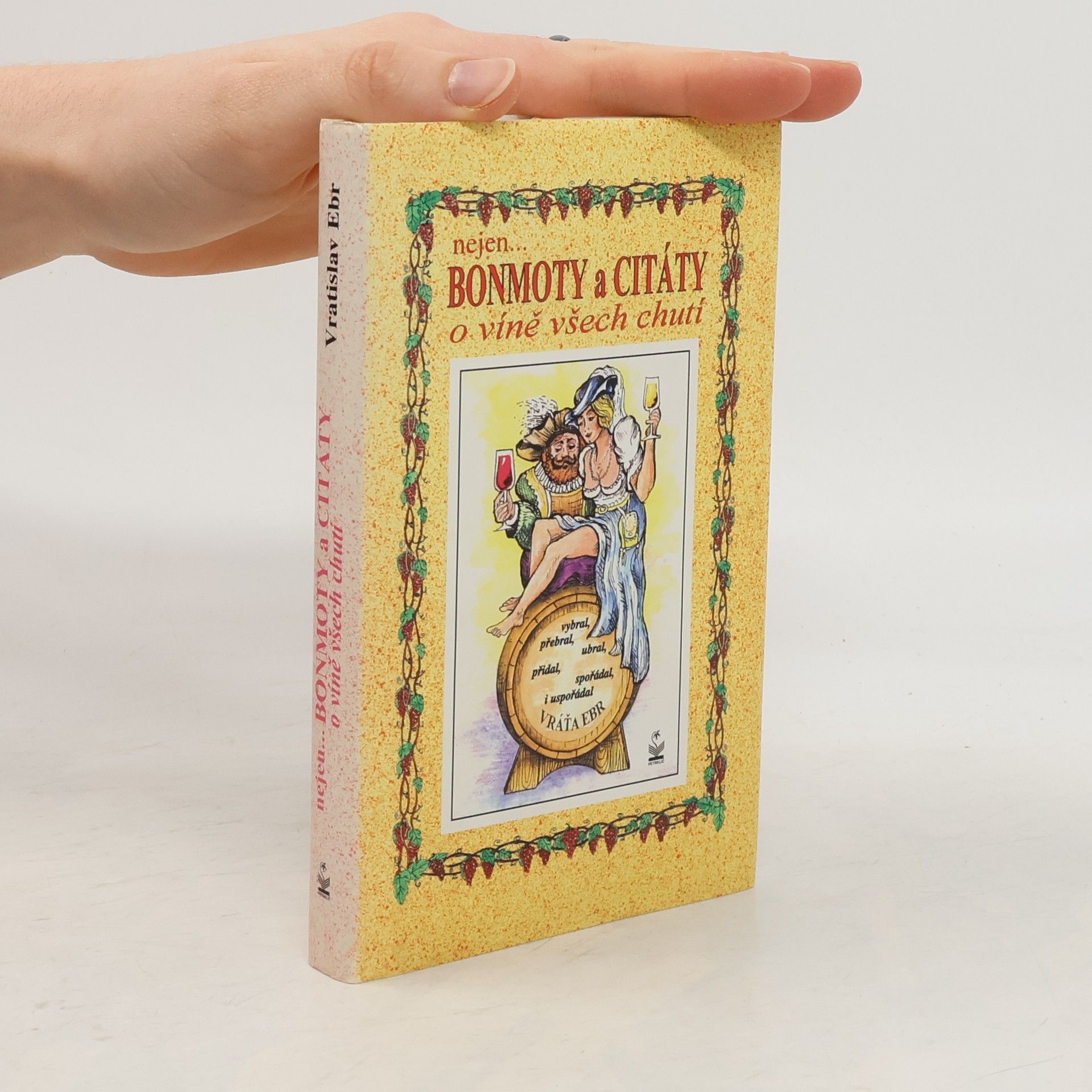 Vratislav Ebr Nejen... bonmoty a citáty o víně všech chutí