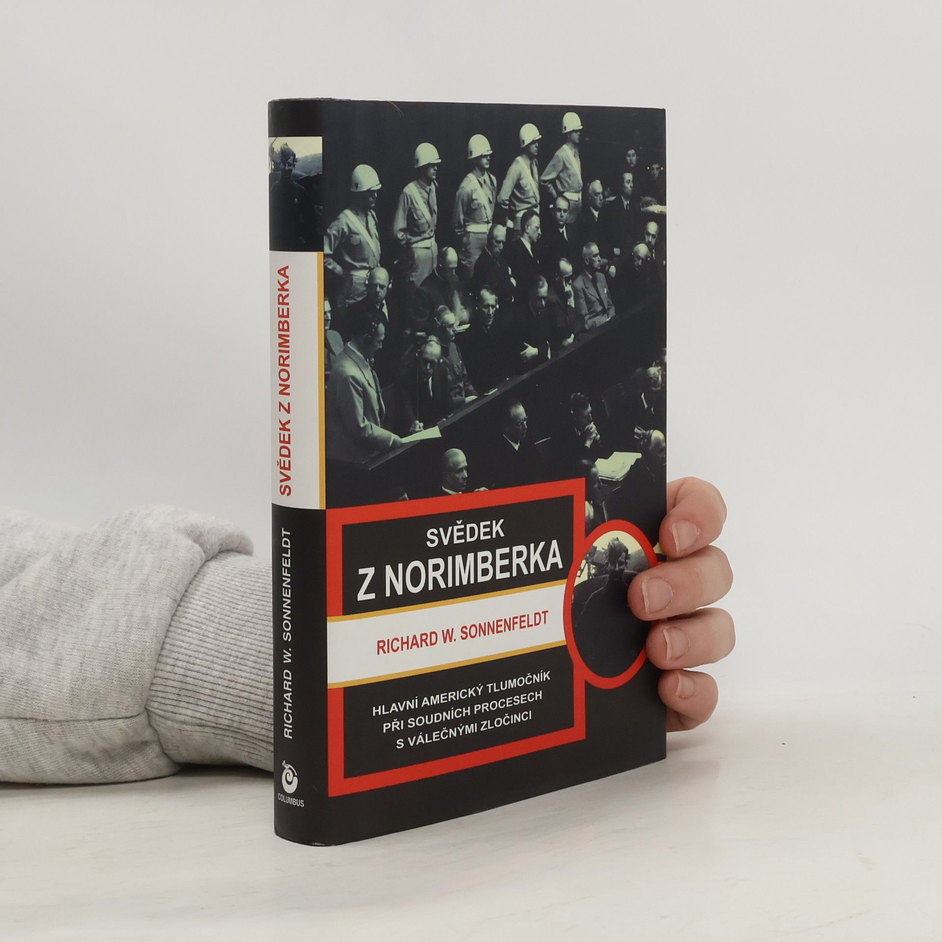 Richard Sonnenfeldt Svědek z Norimberka: Hlavní americký tlumočník při soudních procesech s válečnými zločinci