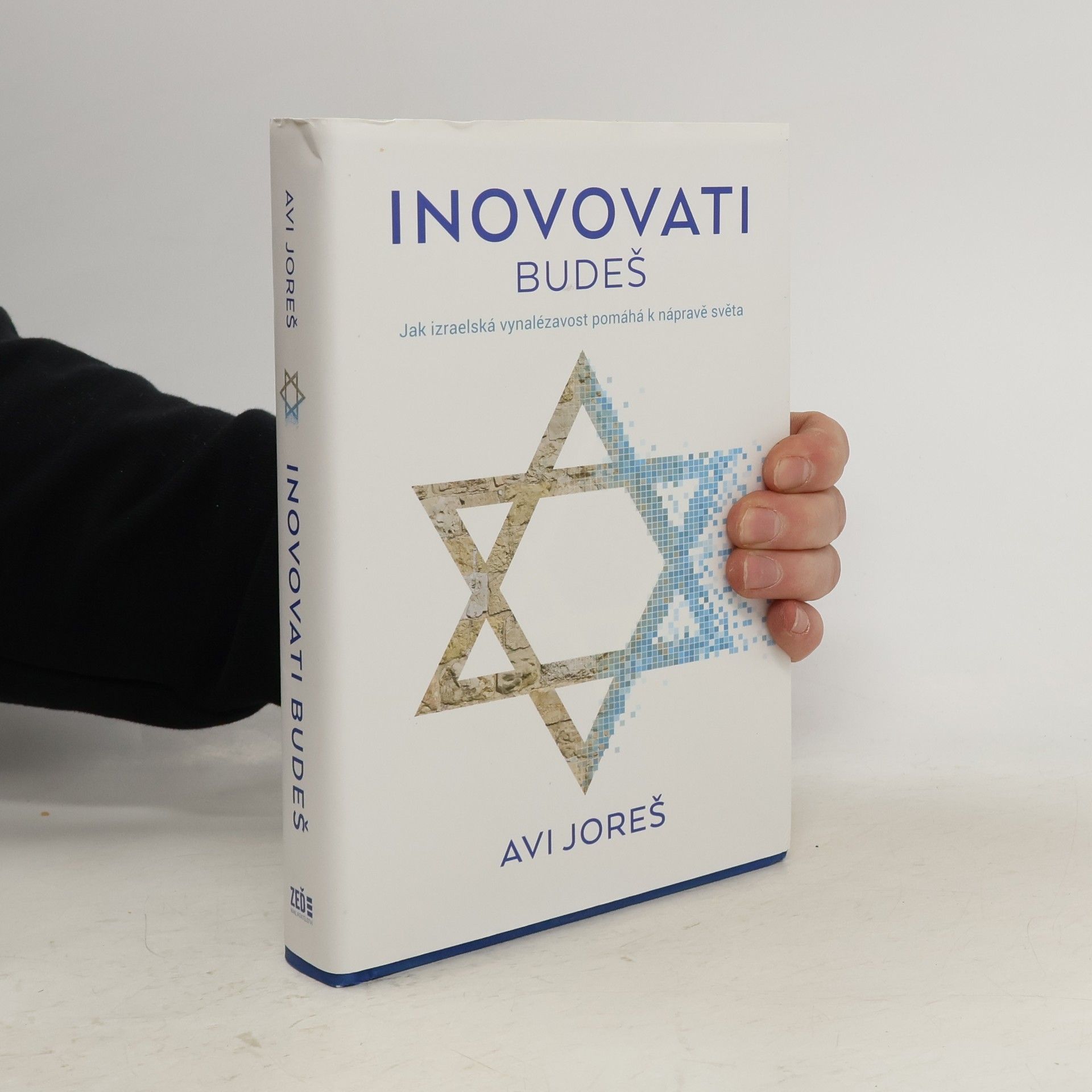 Inovovati budeš : jak izraelská vynalézavost pomáhá k nápravě světa