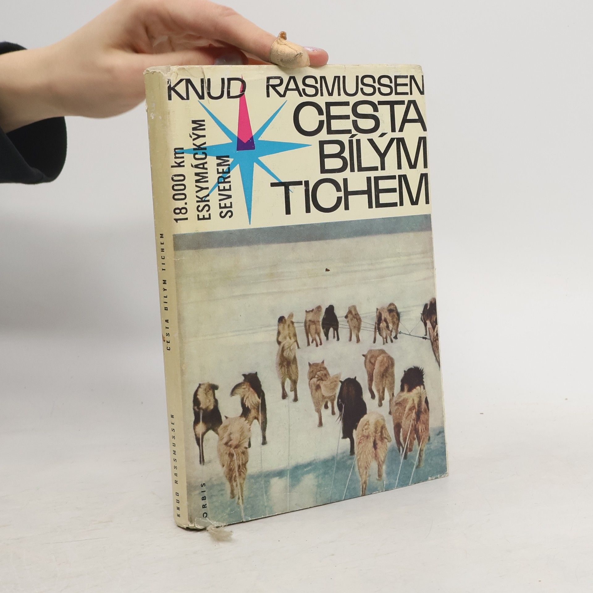 Knud Rasmussen Cesta bílým tichem. 18 000 km eskymáckým severem Ameriky