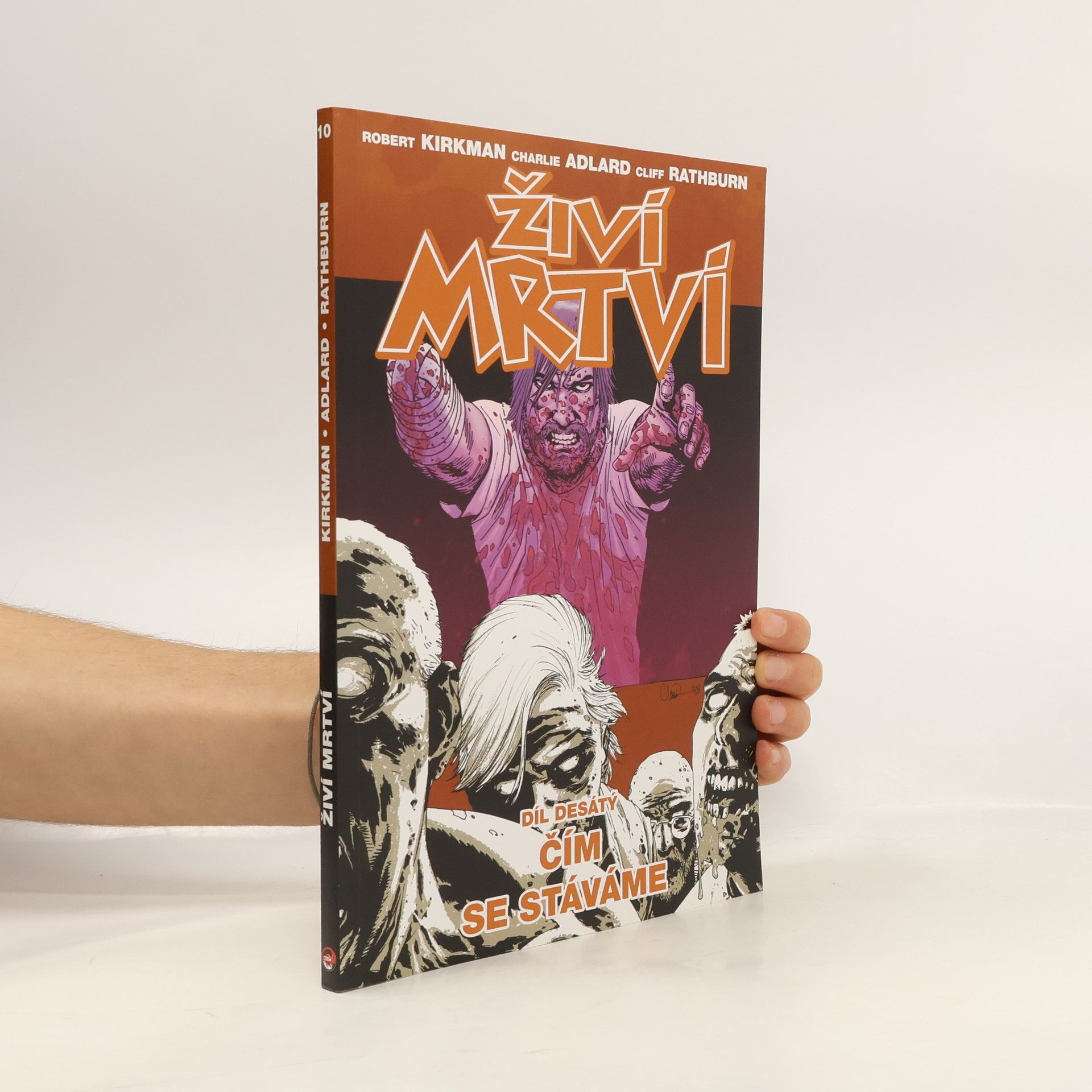 Robert Kirkman Živí mrtví. Díl desátý, Čím se stáváme