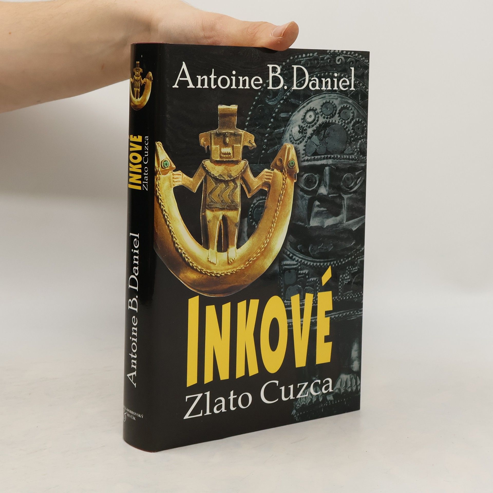 Antoine B. Daniel Inkové. Zlato Cuzca