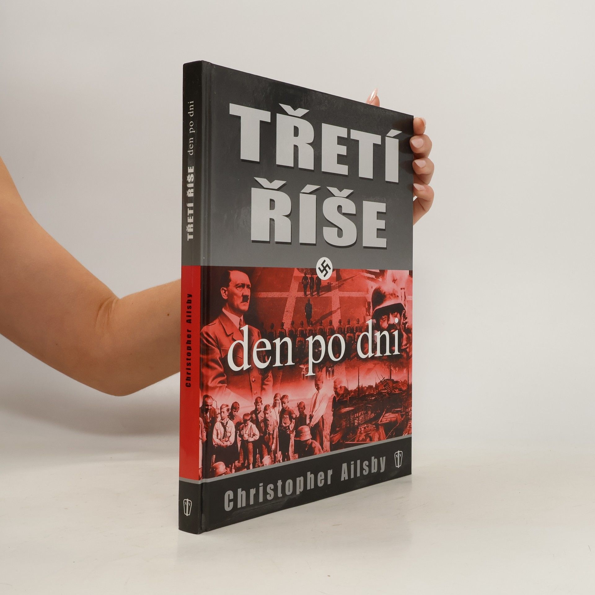Christopher Ailsby Třetí říše. Den po dni