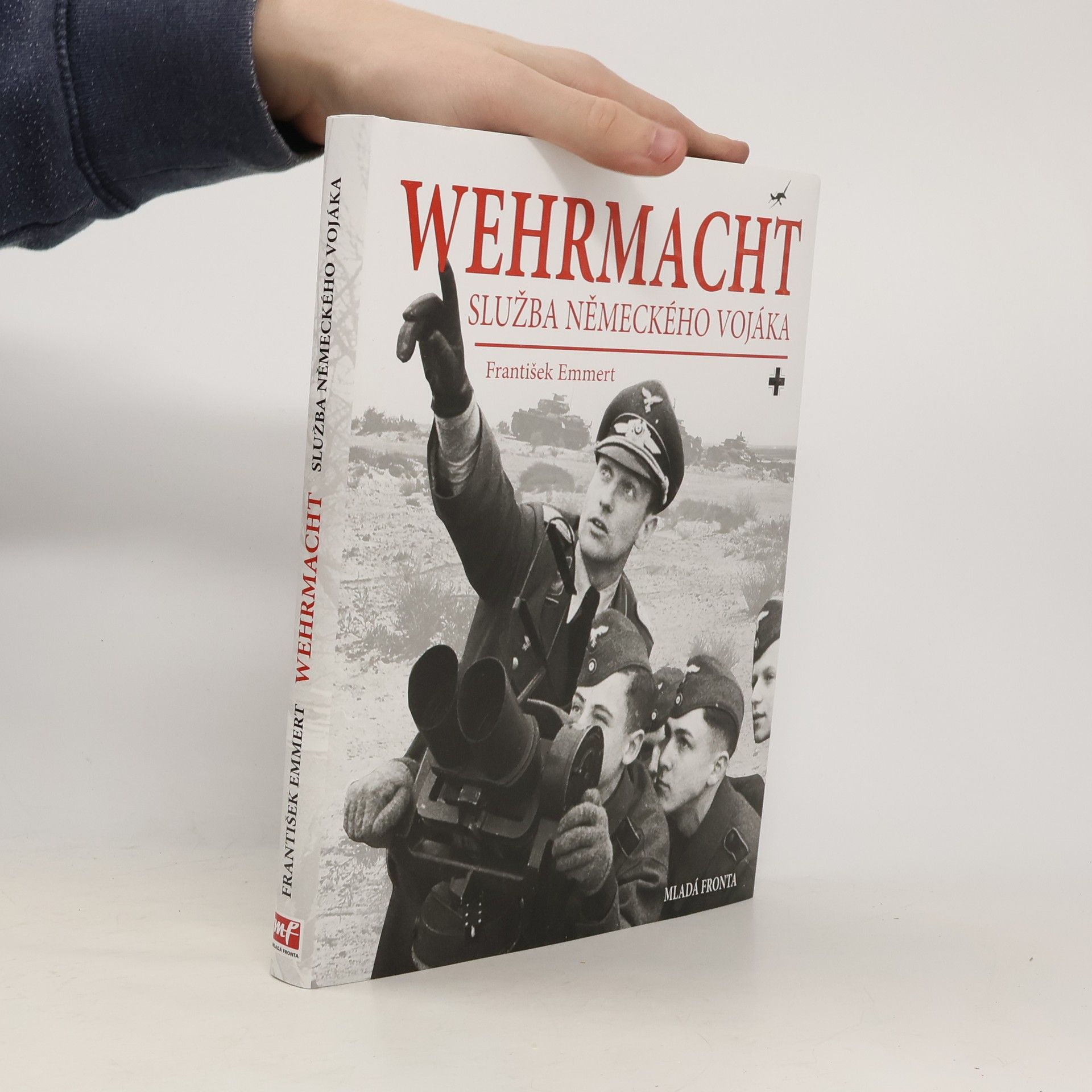 František Emmert Wehrmacht: služba německého vojáka