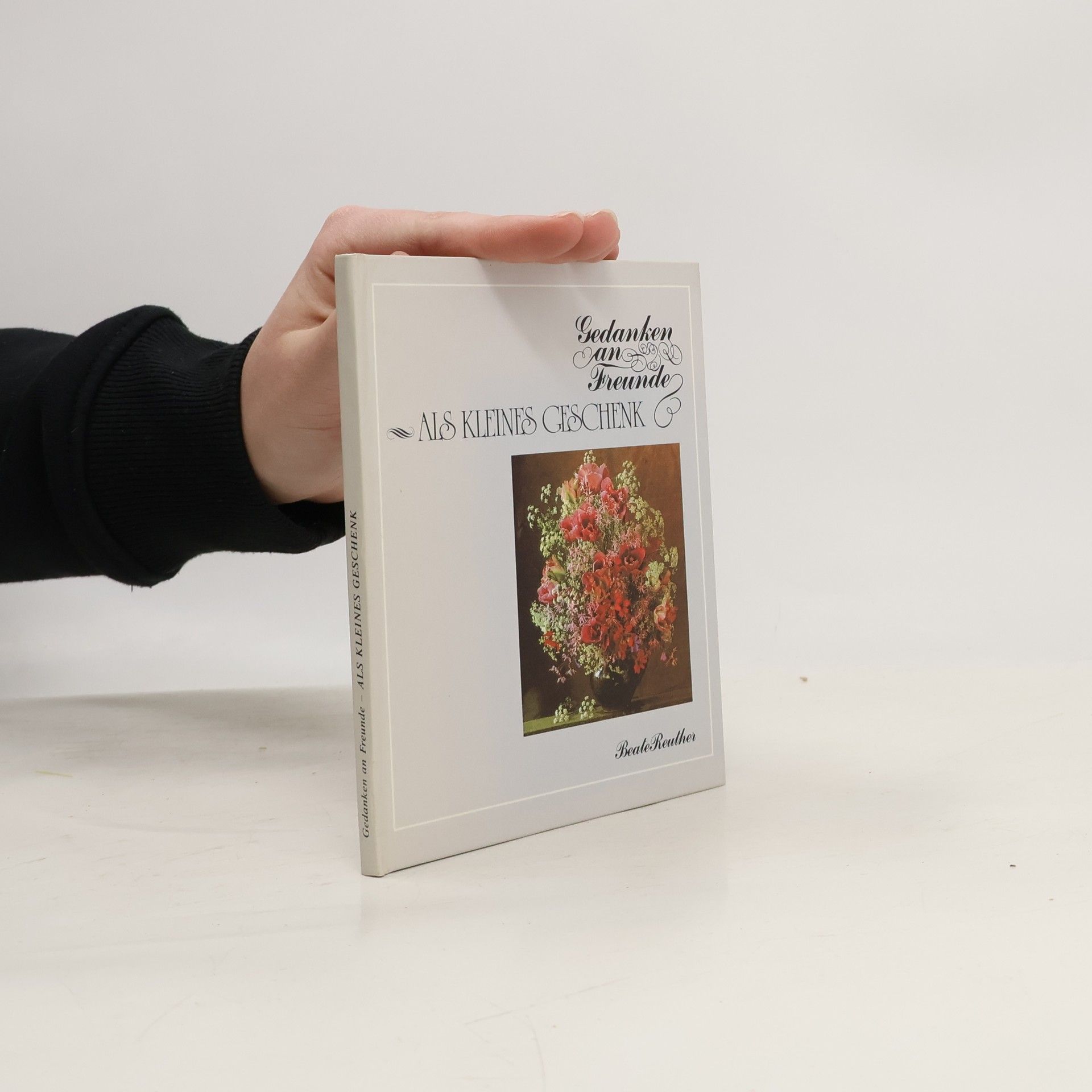 Beate Reuther Gedanken an Freunde als kleines Geschenk