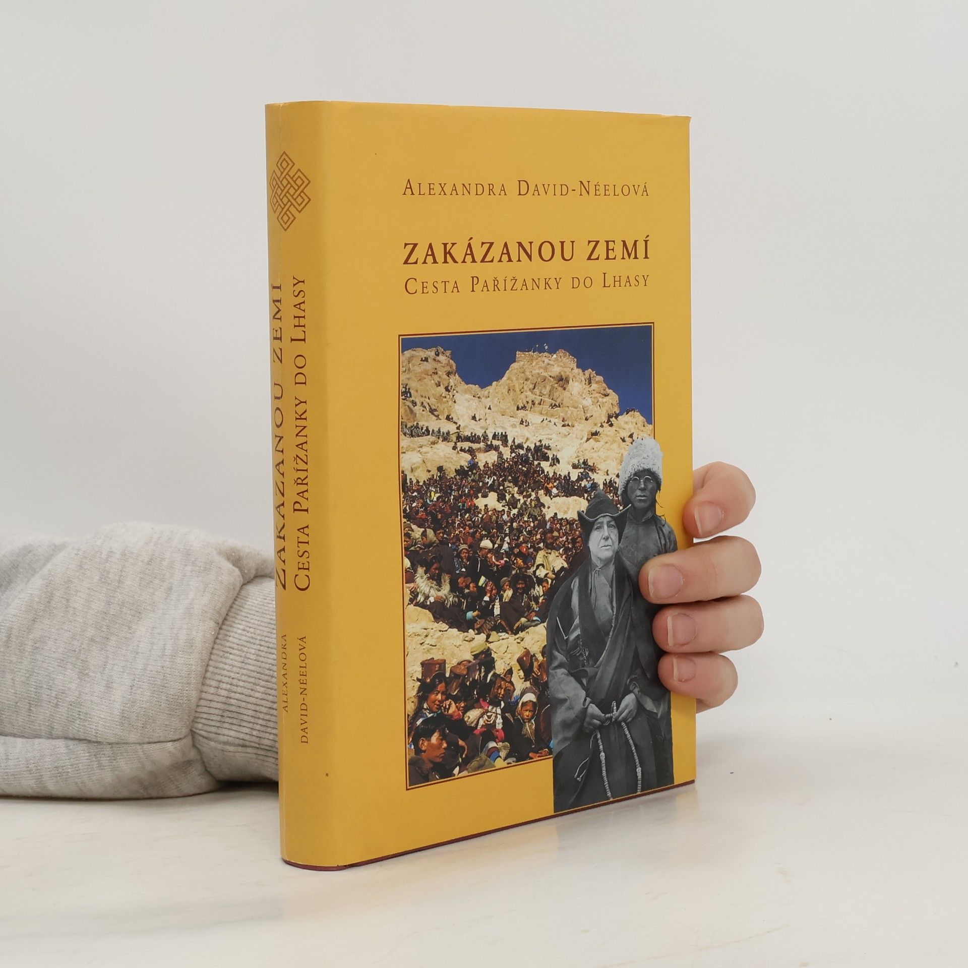 Alexandra David-Néel Zakázanou zemí. Cesta Pařížanky do Lhasy