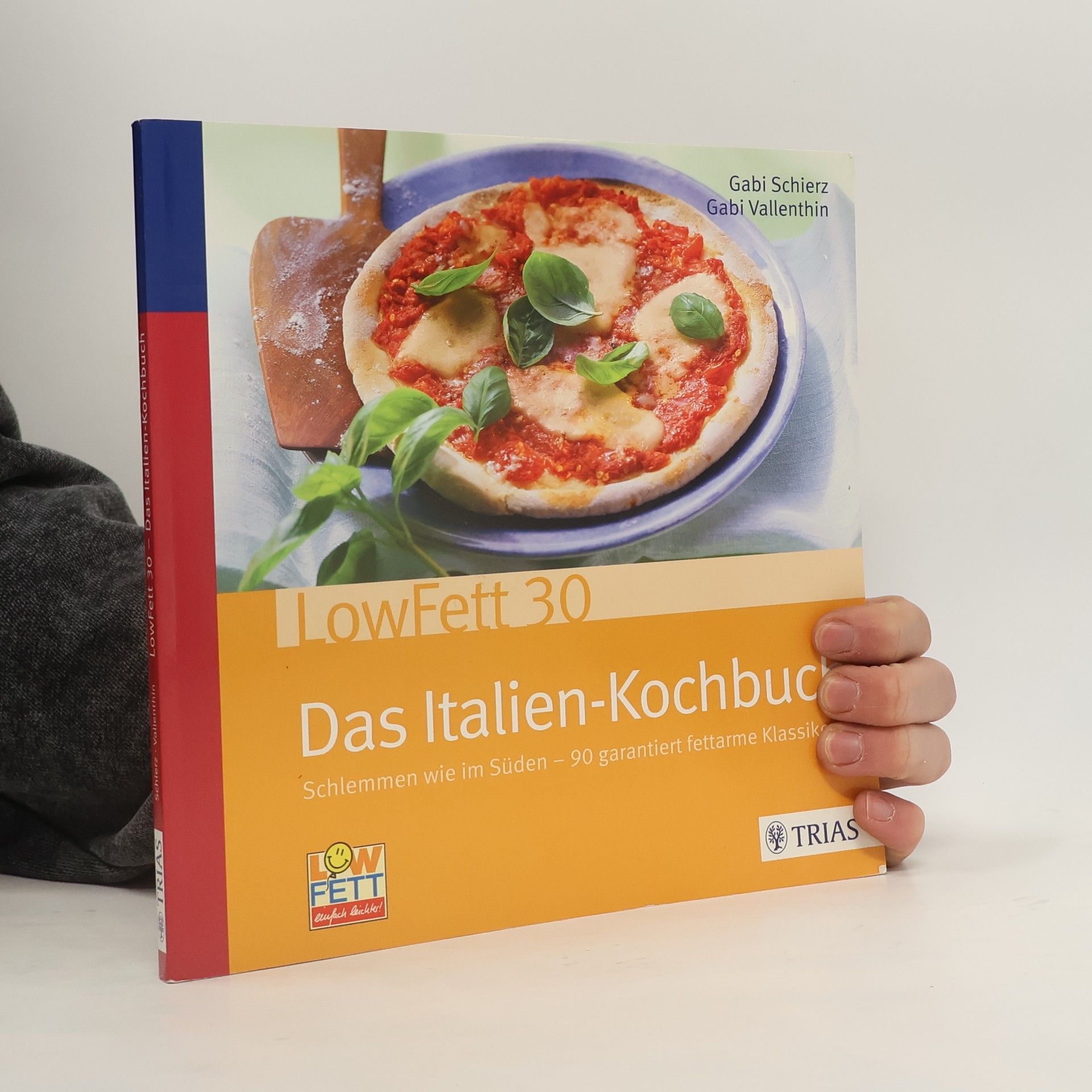 Gabi Schierz LowFett 30 - das Italien-Kochbuch