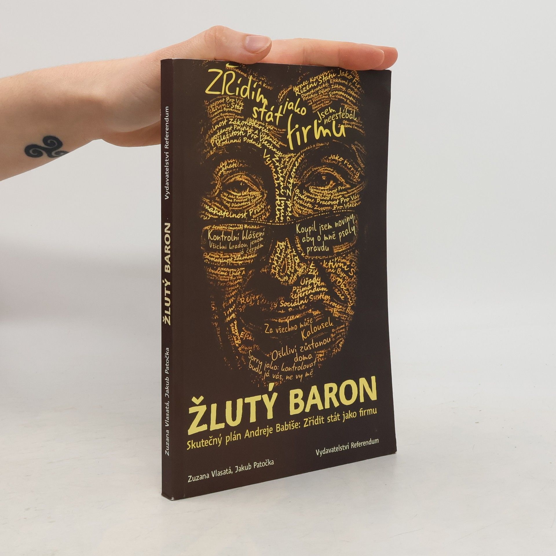 Zuzana Vlasatá Žlutý baron. Skutečný plán Andreje Babiše. Zřídit stát jako firmu